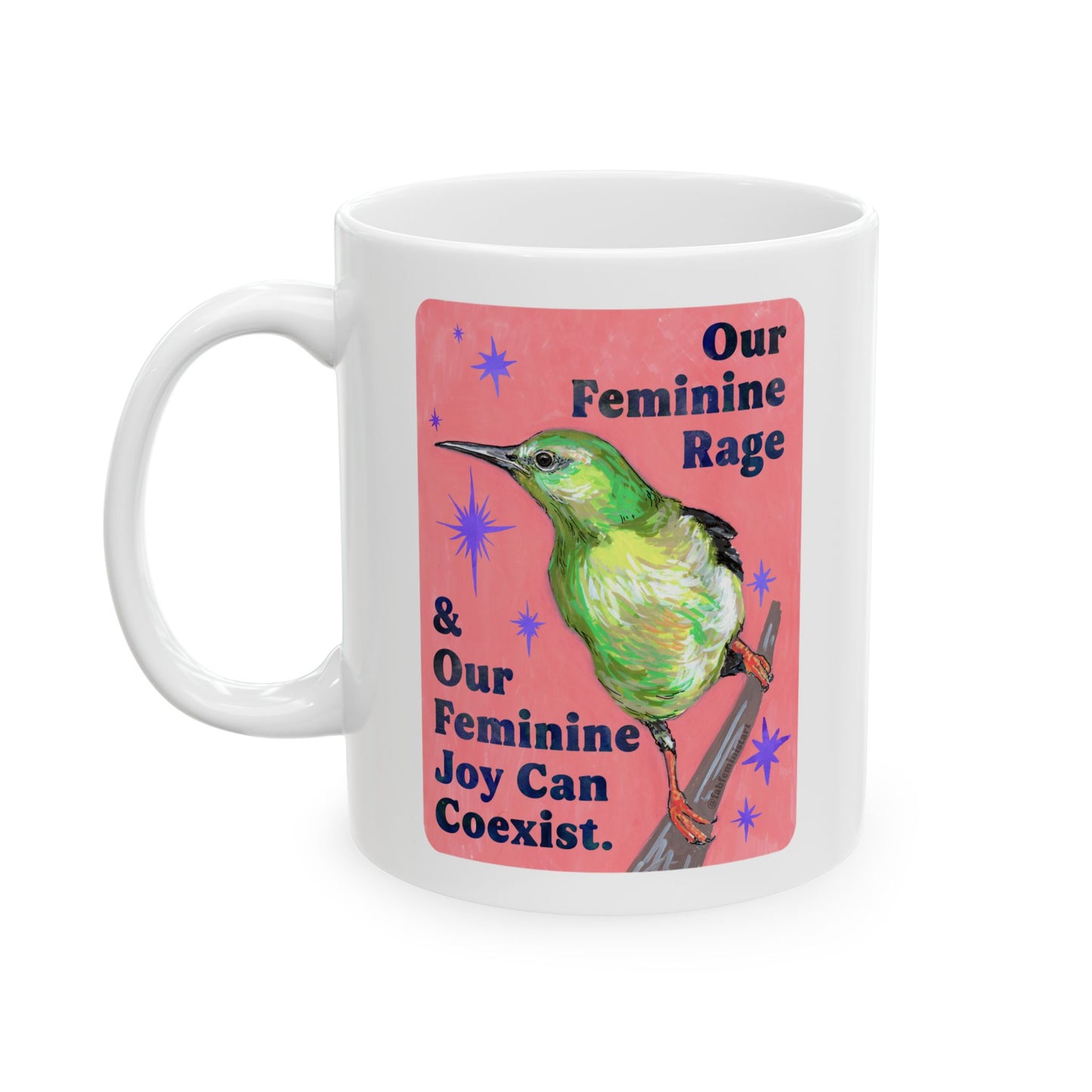 Our Feminine Rage & Our Feminine Joy Can Coexist: feminist mug
