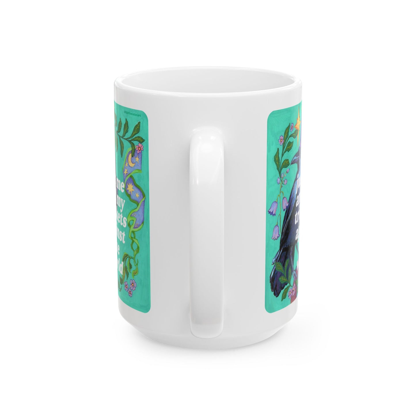 just me and my trinkets against the world: feminist mug