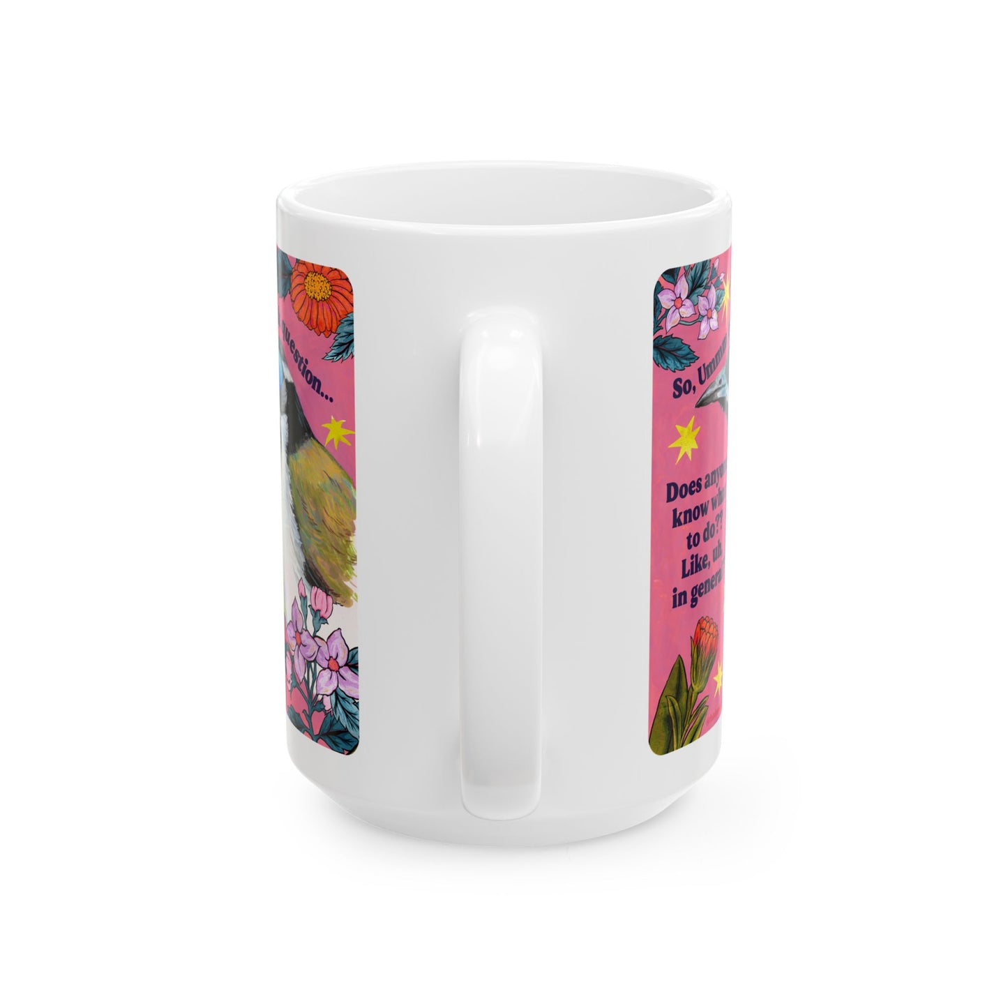 So, Ummm quick question... Does anyone know what do to?? Like, uh, in general: feminist mug