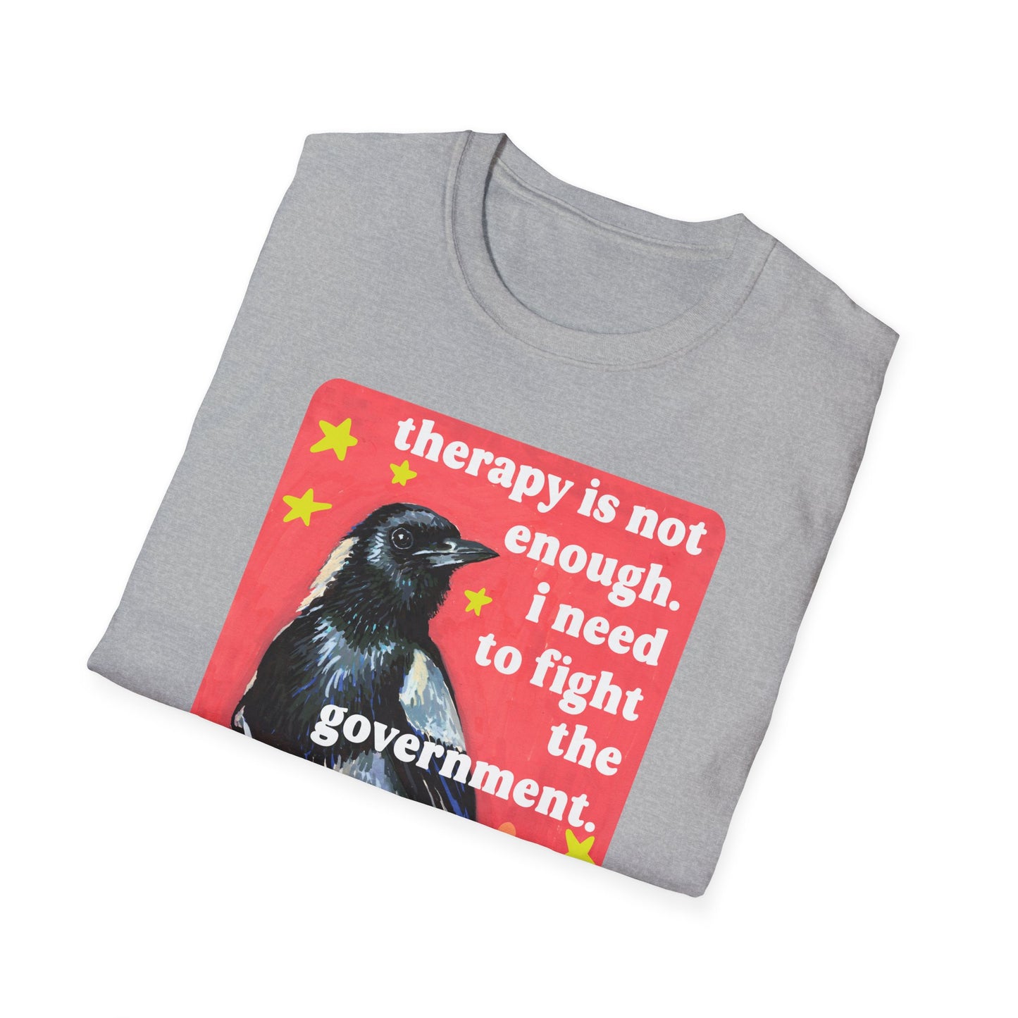 therapy is not enough. i need to fight the government: feminist shirt