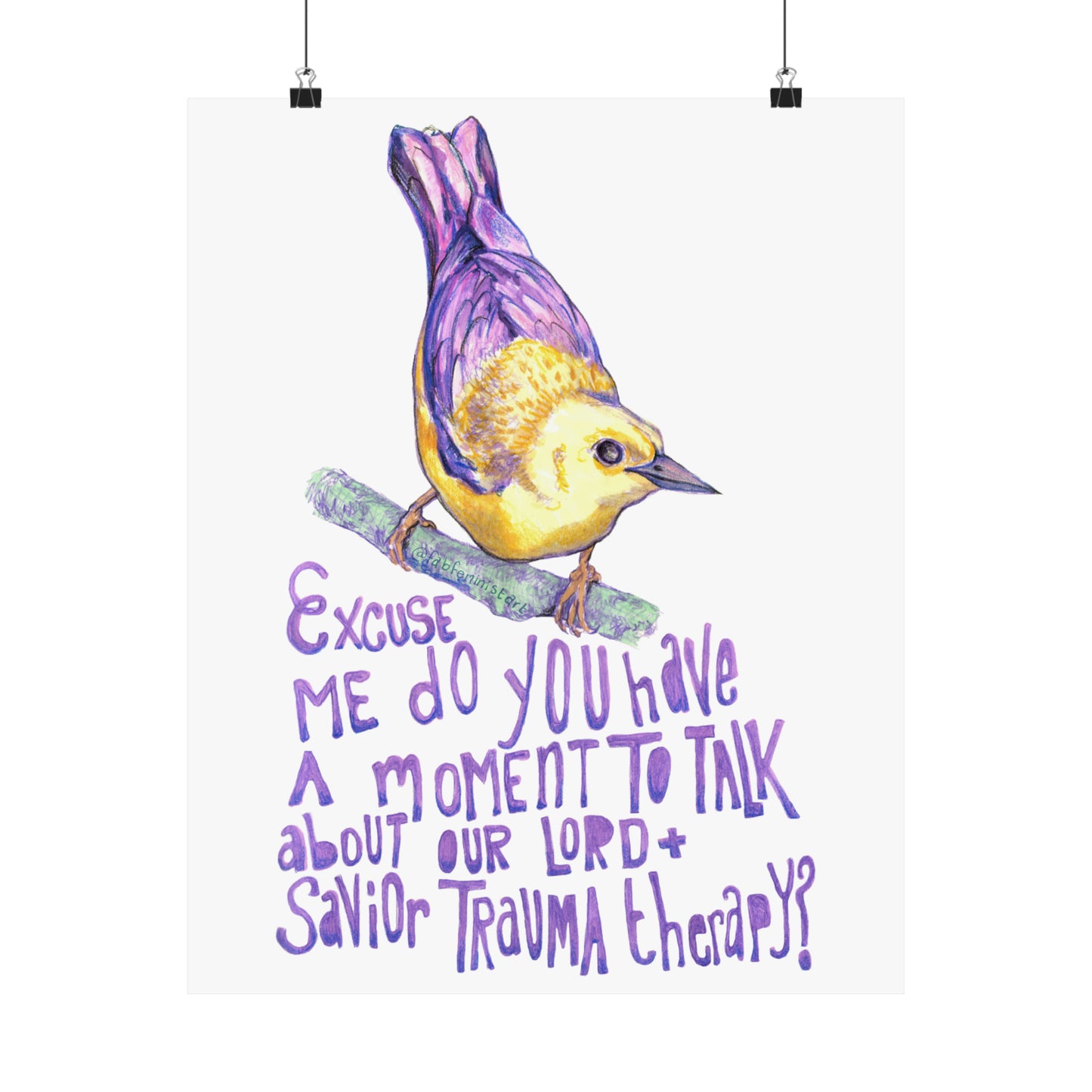 Excuse Me Do You Have A Moment To Talk About Our Lord And Savior Trauma Therapy: Mental Health Art Print