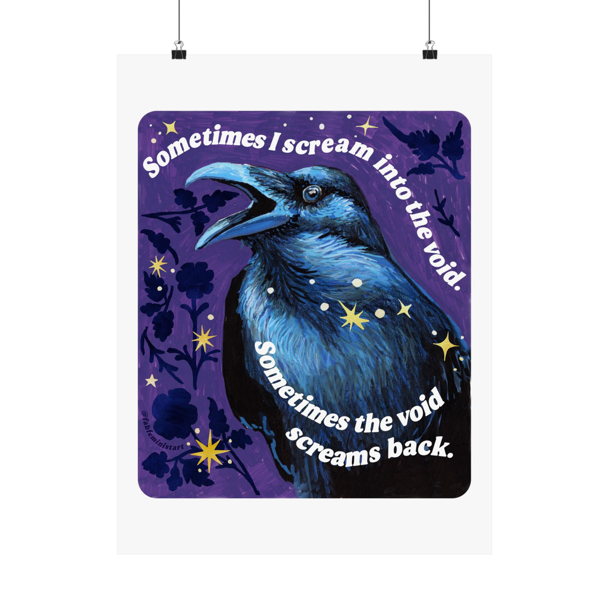 Sometimes I scream into the void Sometimes the void screams back: feminist art print