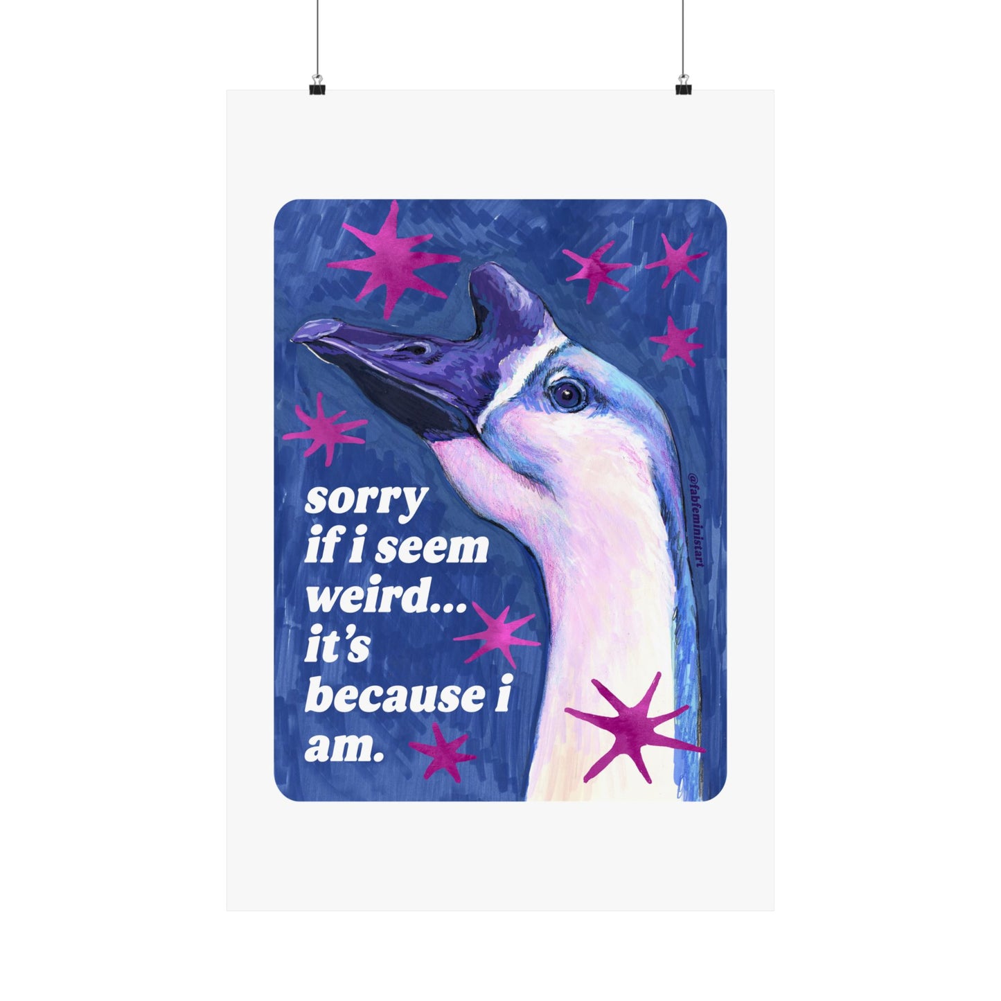 Sorry If I Seem Weird... It's Because I Am: feminist art print