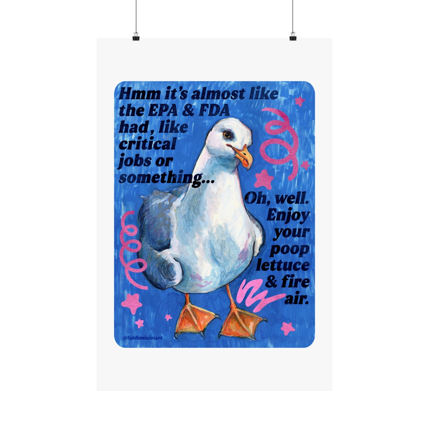 Hmm it's almost like the EPA & FDA had, like, critical jobs or something: feminist art print