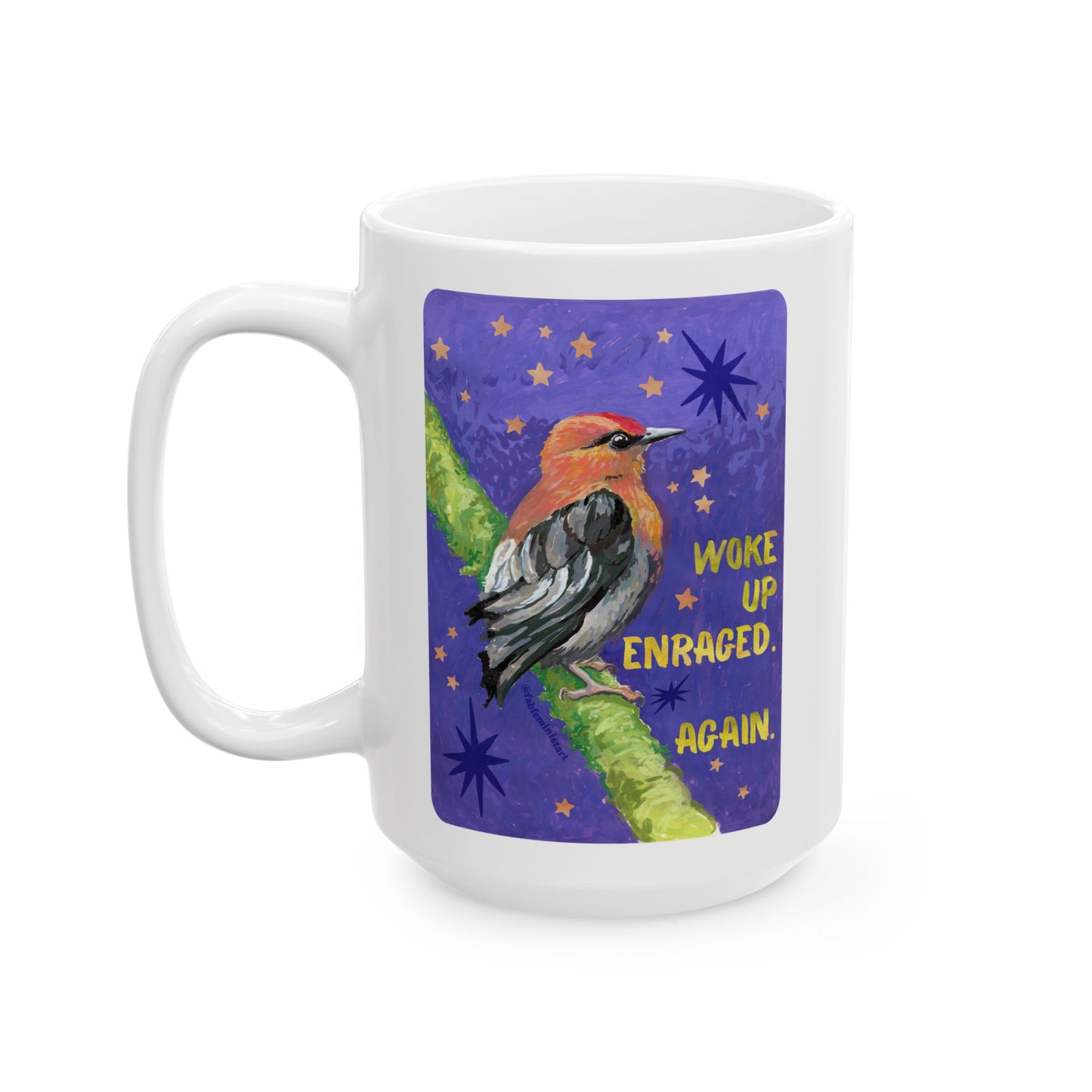 Woke Up Enraged Again: Feminist Mug