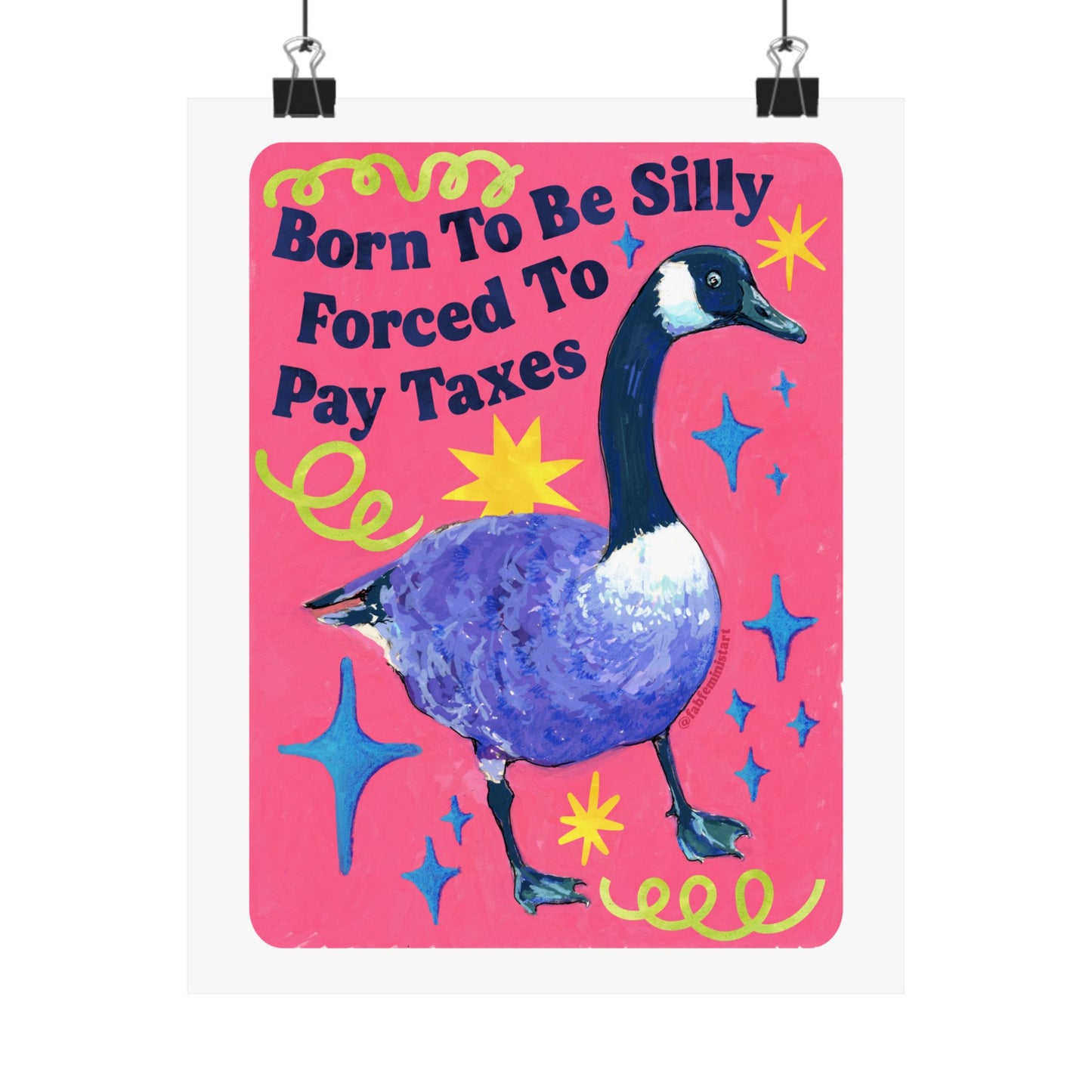 Born To Be Silly Forced To Pay Taxes: feminist art print