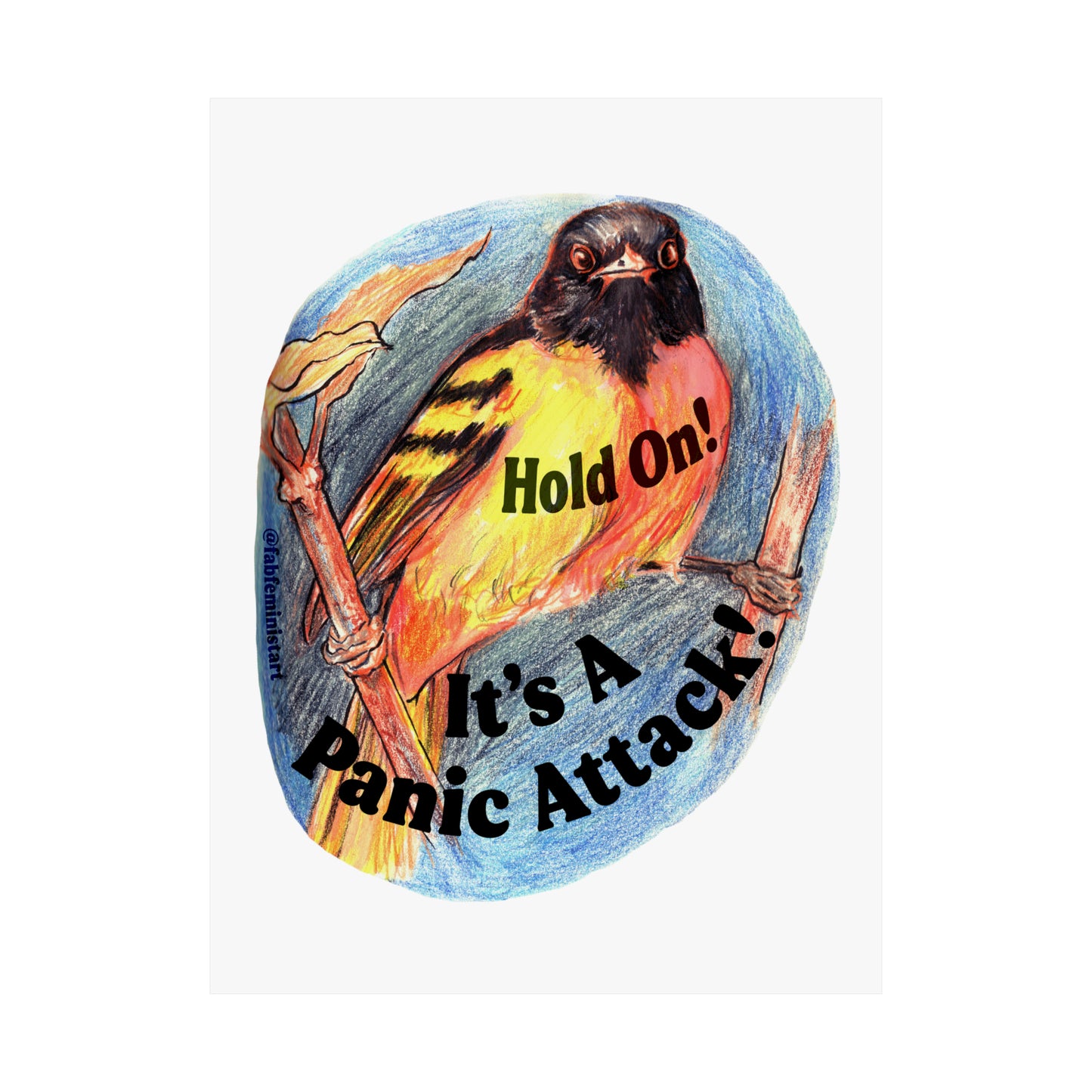 Hold On It's A Panic Attack: Mental Health Print