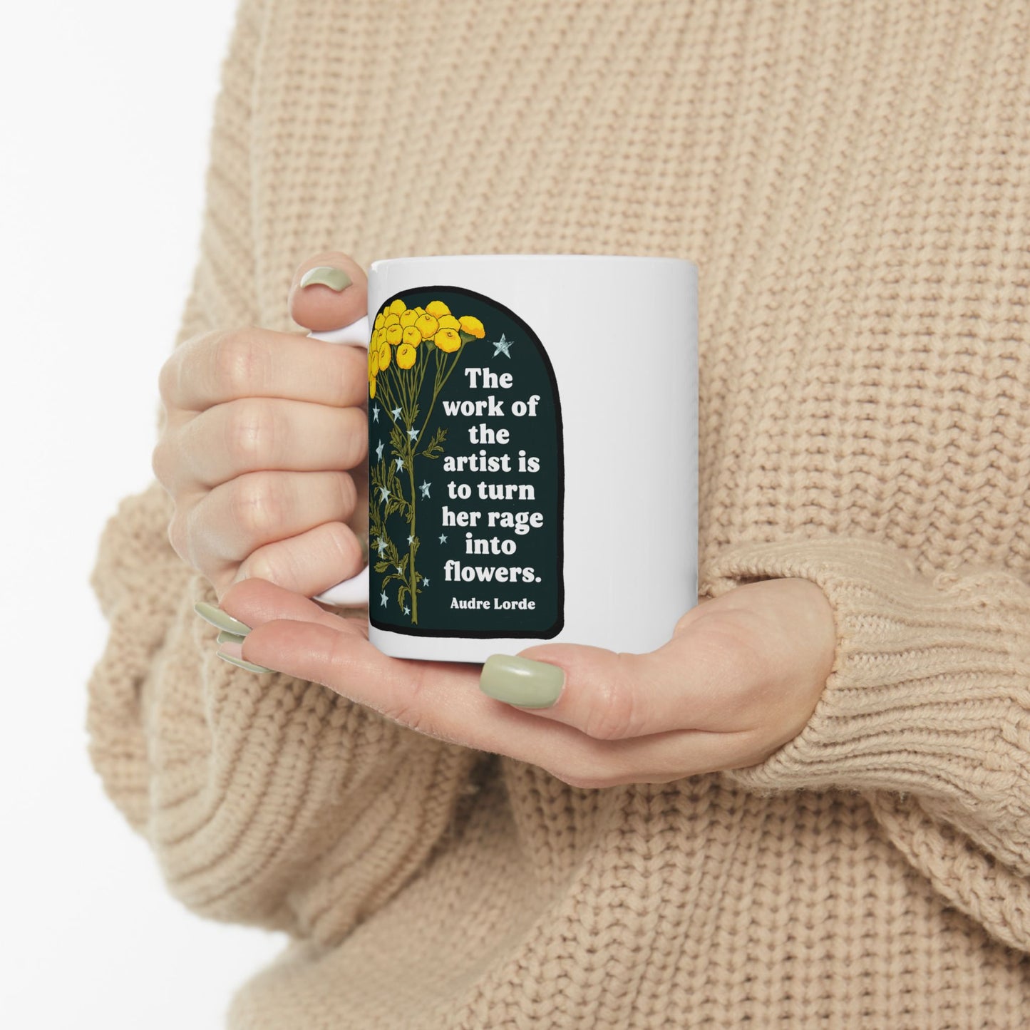 The work of the artist is to turn her rage into flowers, Audre Lorde: feminist mug