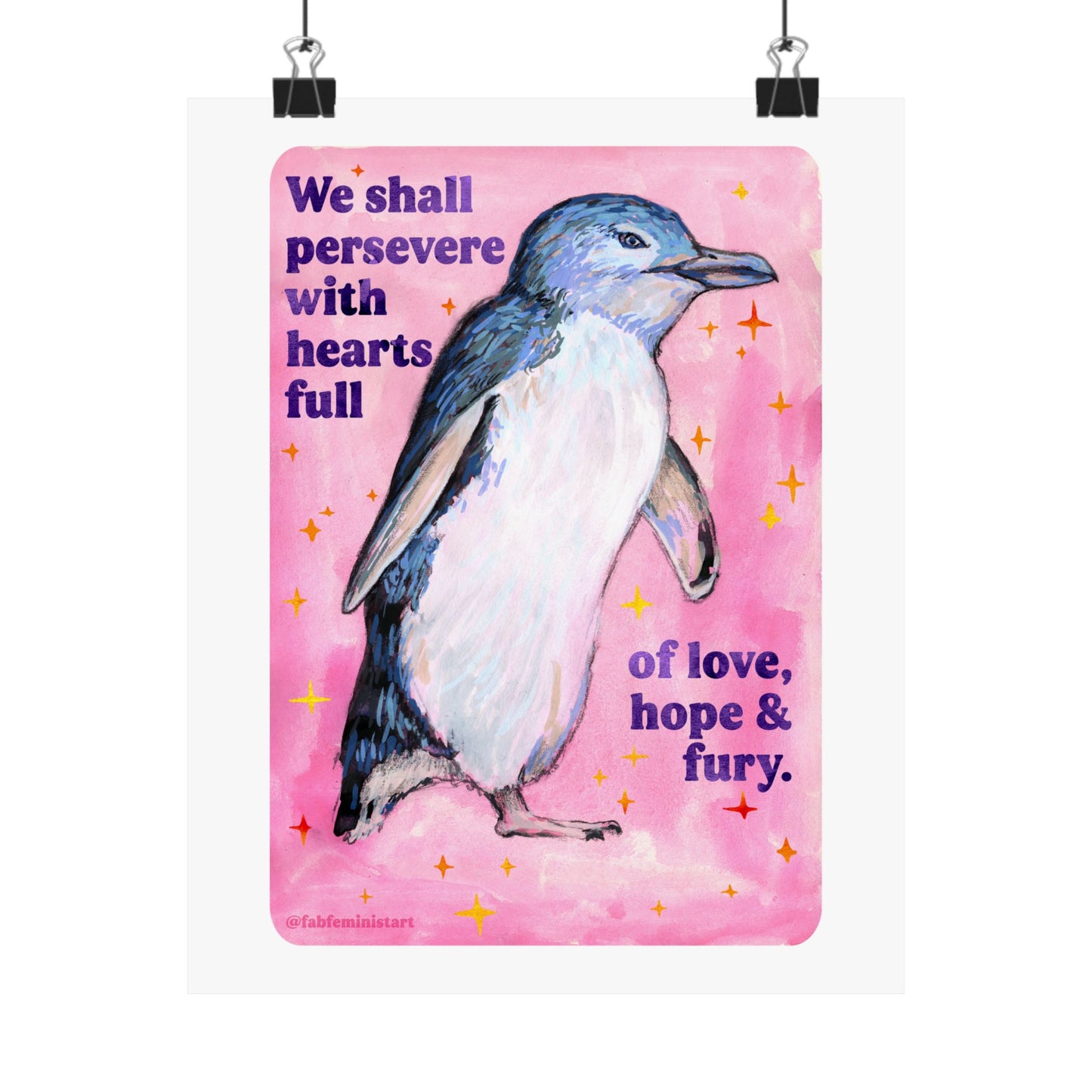 We Shall Persevere with Hearts Full of Love, Hope & Fury: feminist print