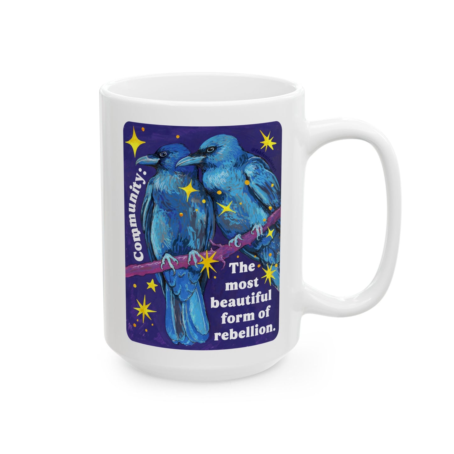 Community Is the most beautiful form of rebellion: feminist mug