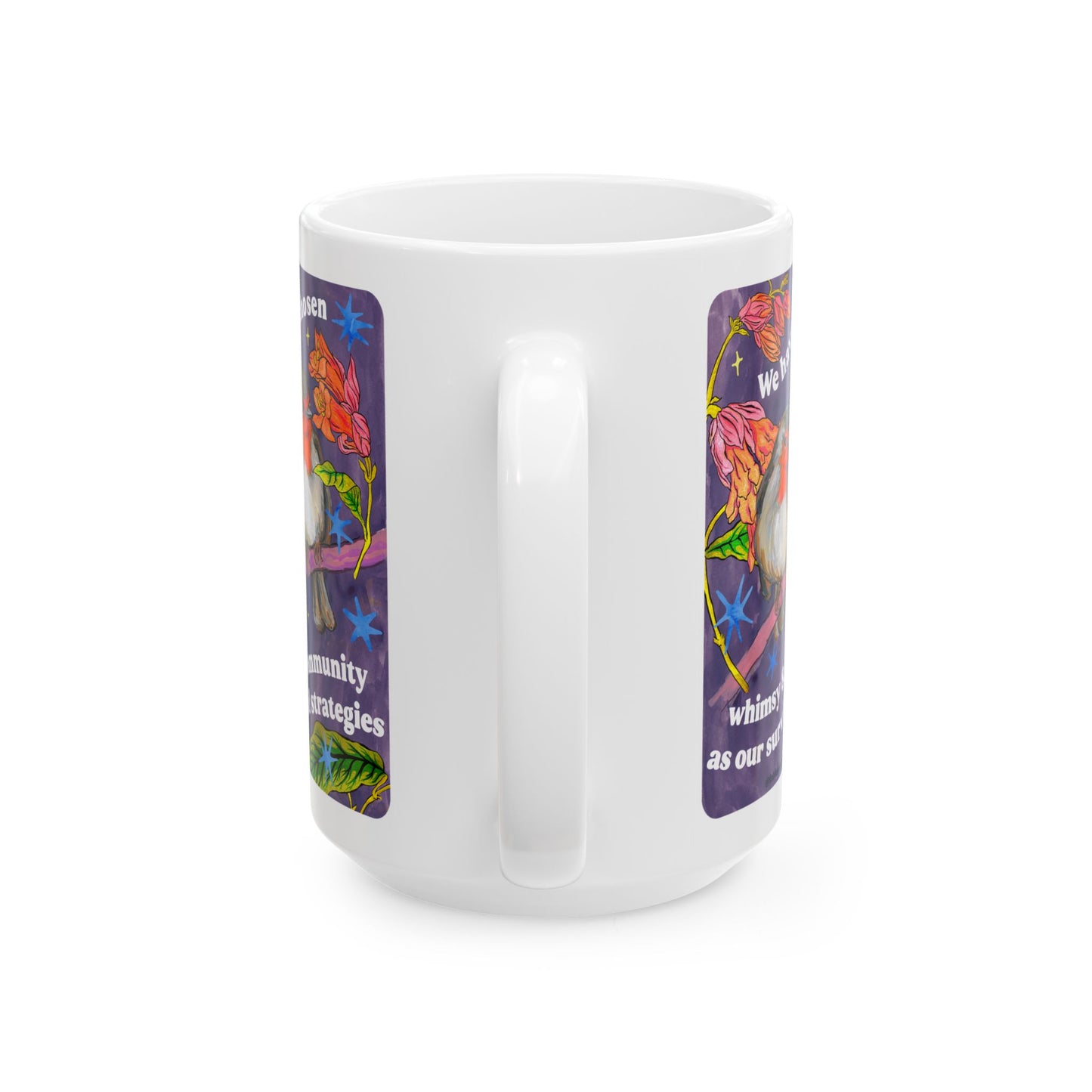 We have chosen whimsy & community as our survival strategies: feminist mug