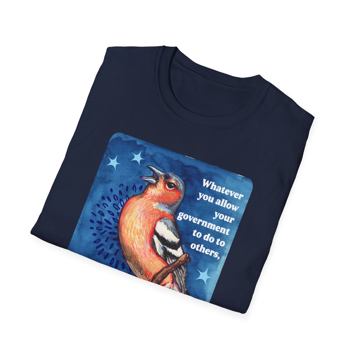 Whatever you allow your government to do to others, they will eventually do to you: feminist shirt