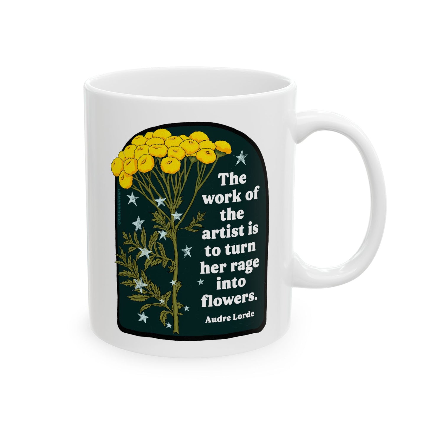The work of the artist is to turn her rage into flowers, Audre Lorde: feminist mug