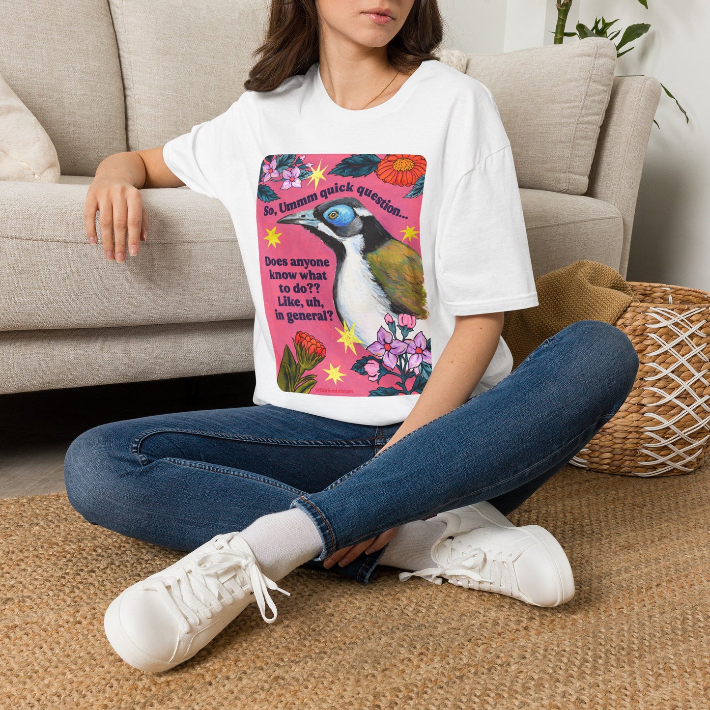 So, Ummm quick question... Does anyone know what do to?? Like, uh, in general: feminist shirt