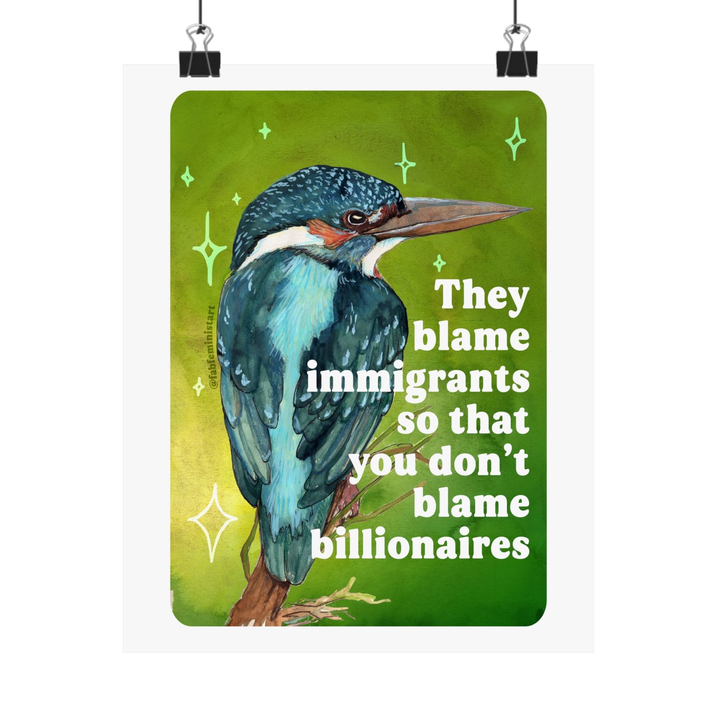 They blame immigrants so that you don’t blame billionaires: Art Print
