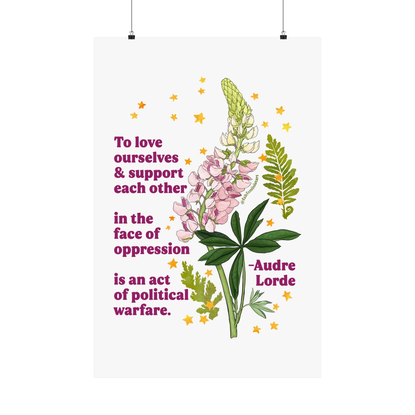 To love ourselves and support each other in the face of oppression is an act of political warfare, Audre Lorde: feminist art print