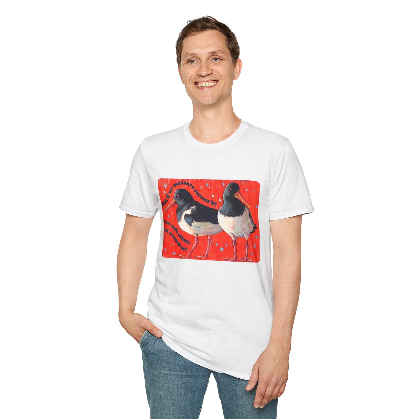 What if we measure success by how safe others feel around us: feminist shirt