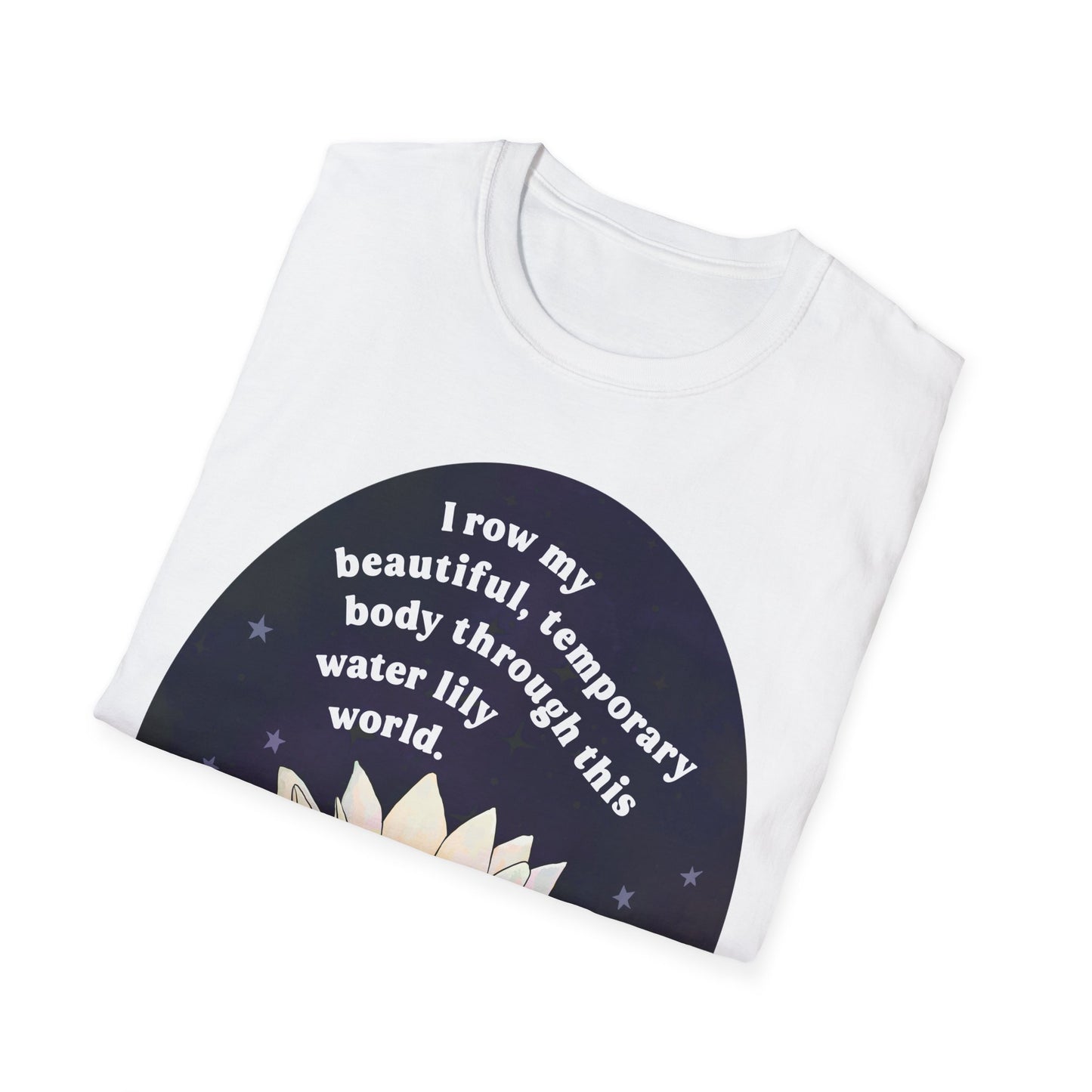 I row my beautiful temporary body through this water lily world, Mary Oliver: Feminist Shirt