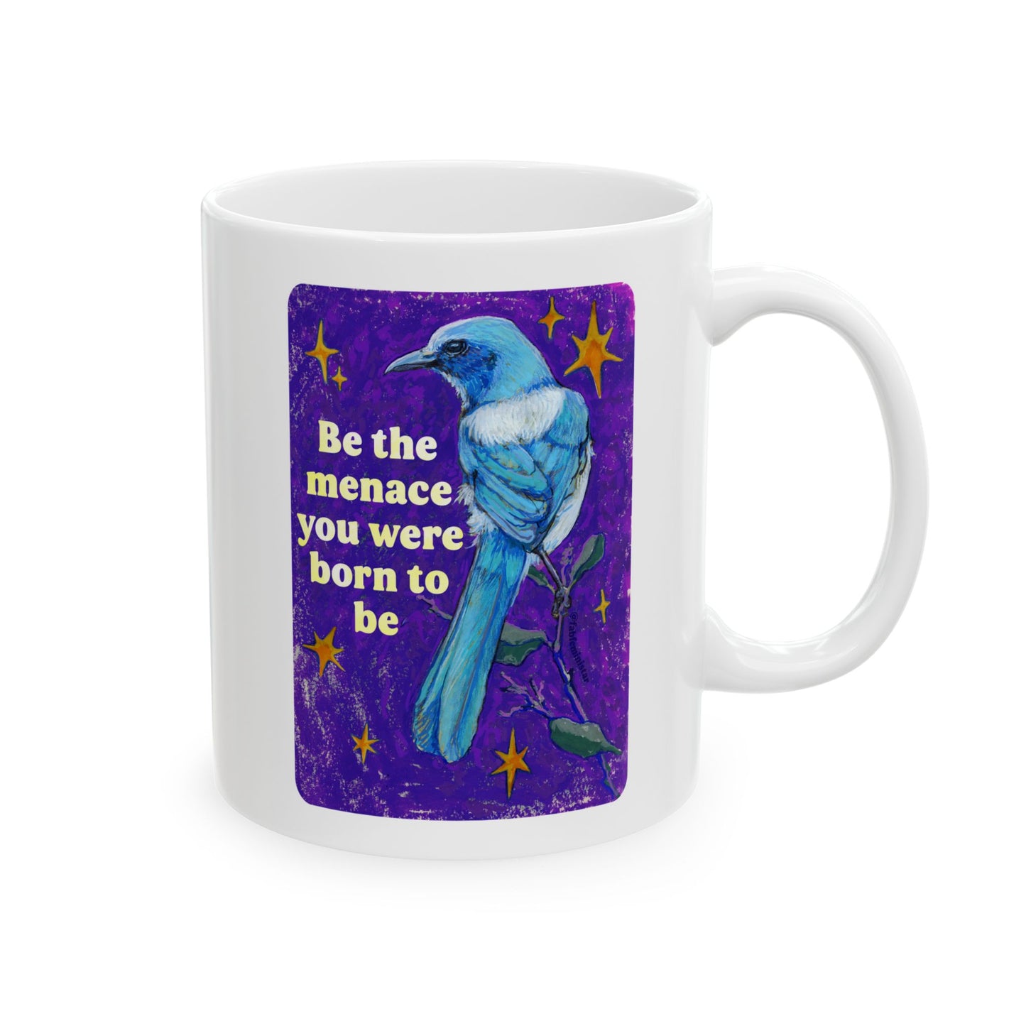 Be the menace you were born to be: feminist mug