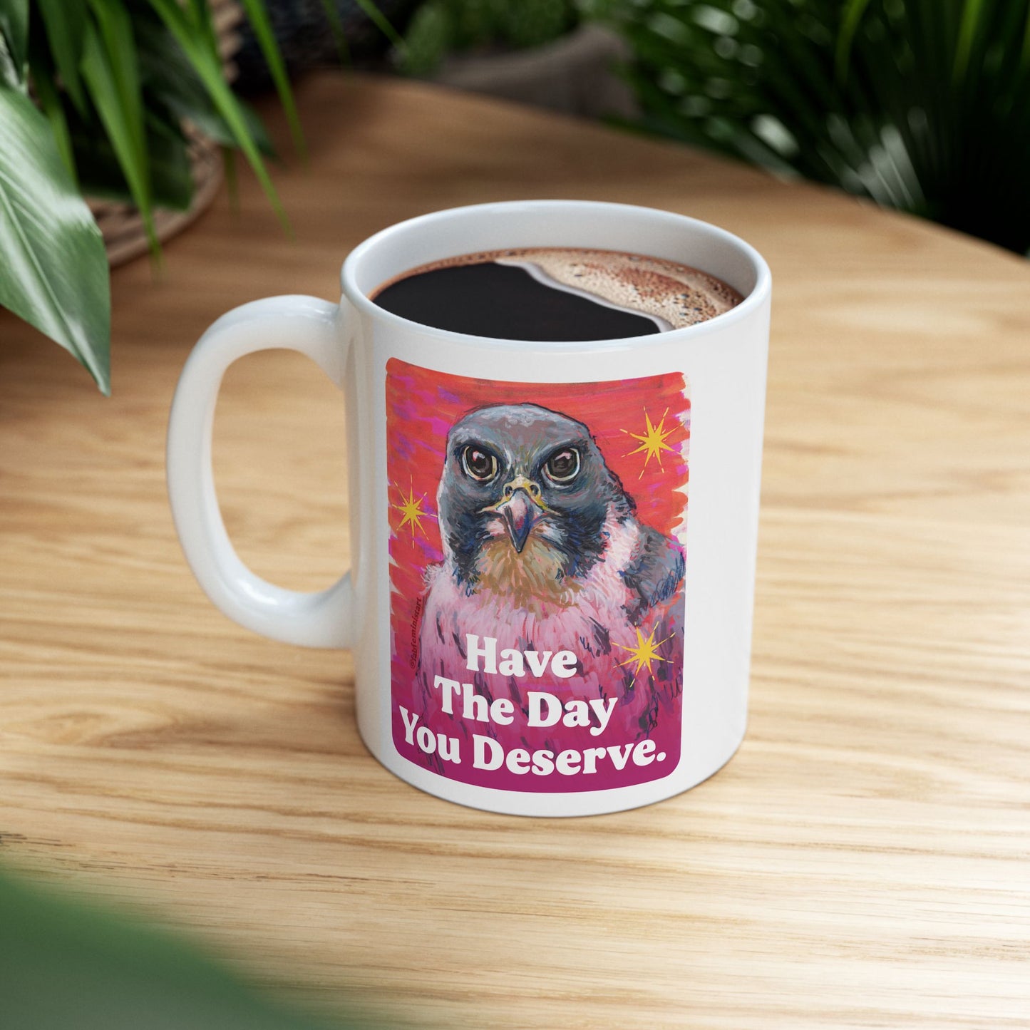 Have The Day You Deserve: Feminist Mug