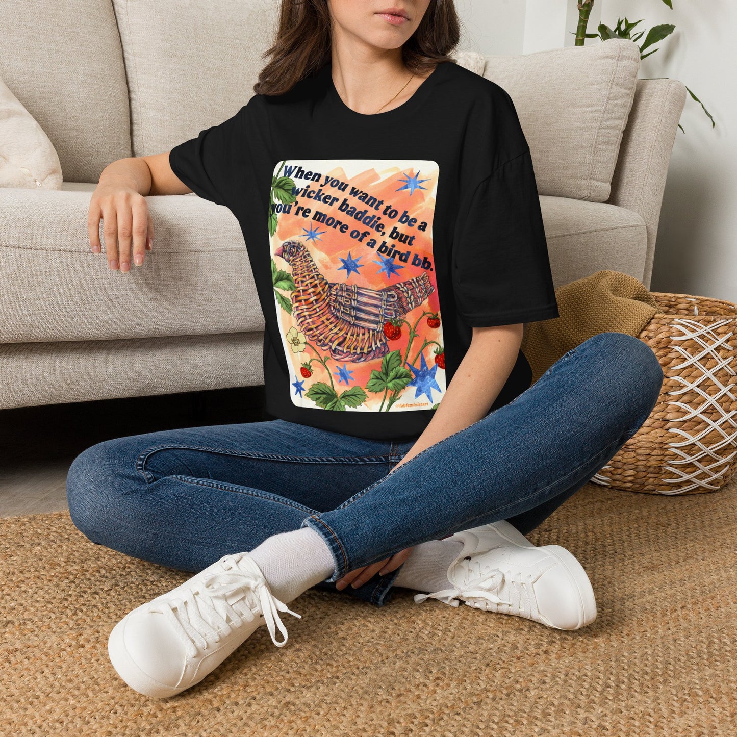 When you want to be a wicker baddie, but you’re more of a bird bb: feminist shirt