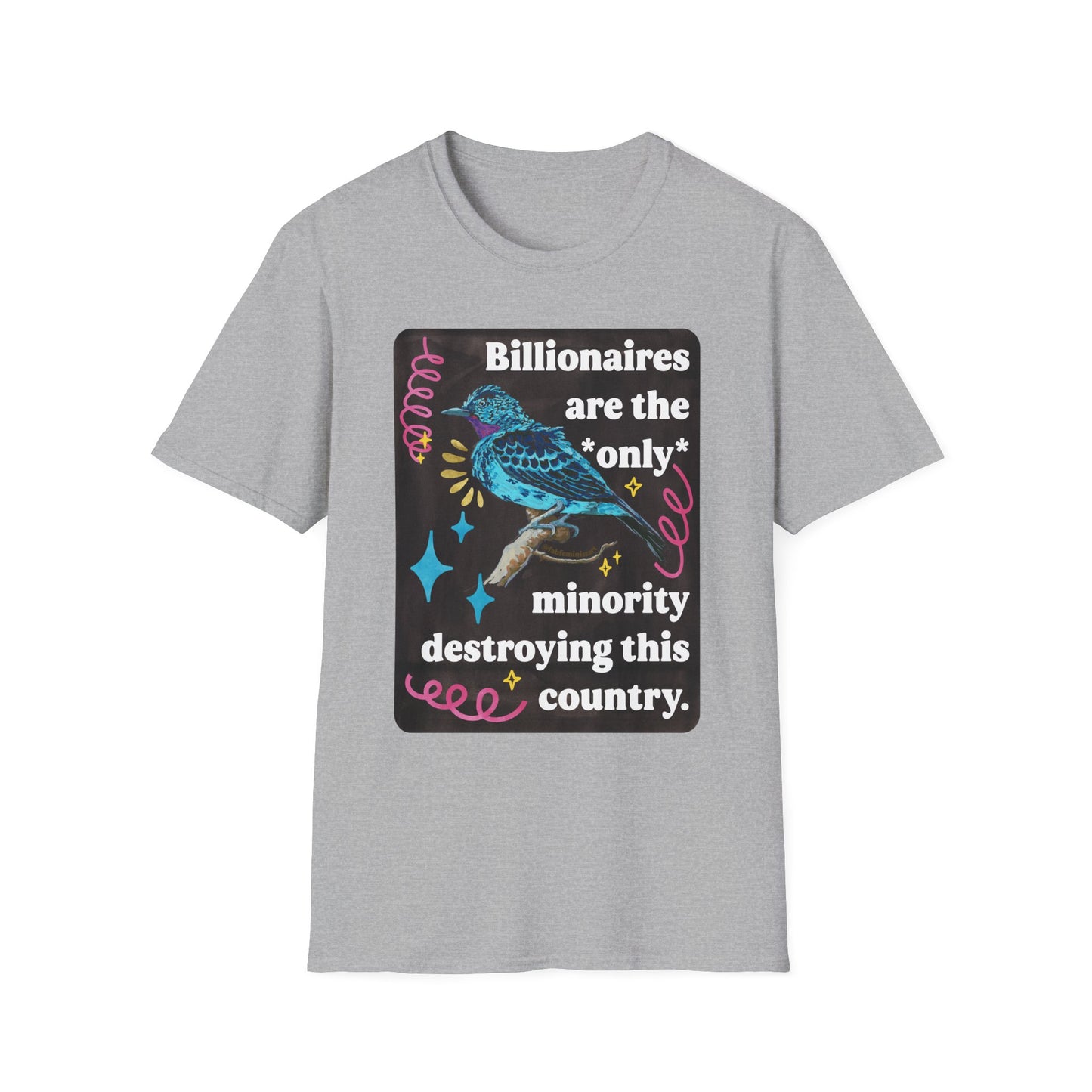 Billionaires are the *only* minority destroying this country: feminist shirt