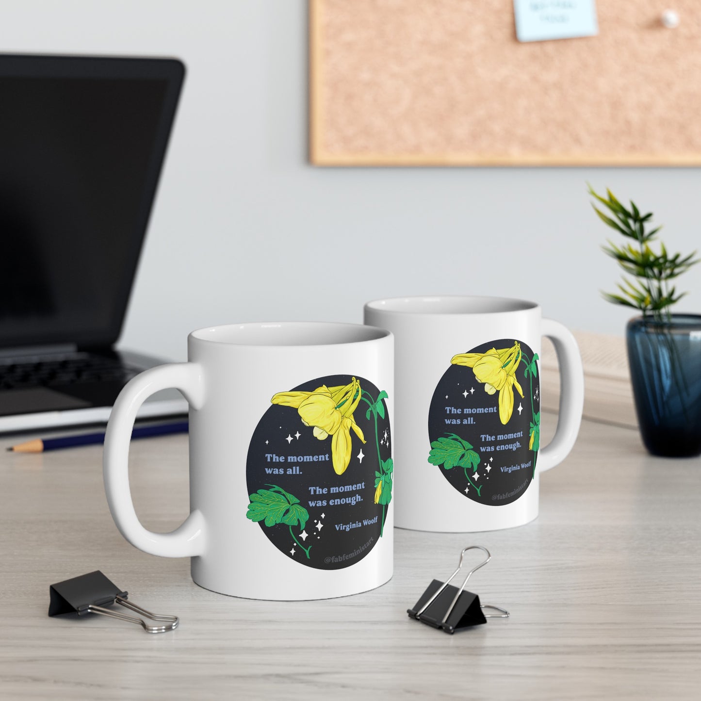 The moment was all. The moment was enough, Virginia Woolf: Feminist Mug