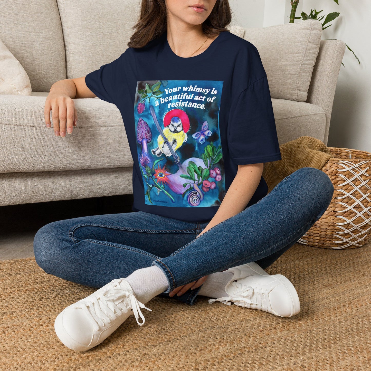 Your whimsy is a beautiful act of resistance: feminist shirt