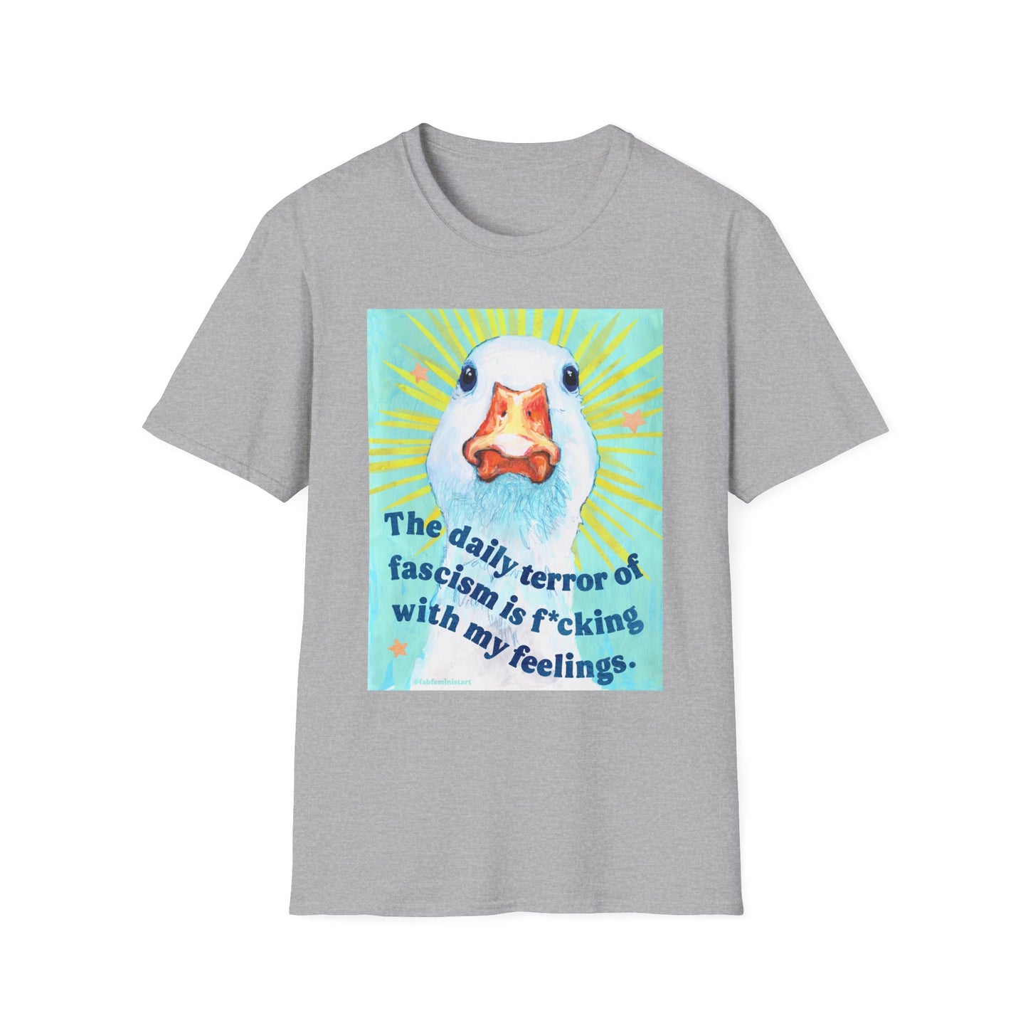 The daily terror of fascism is f*cking with my feelings: feminist shirt