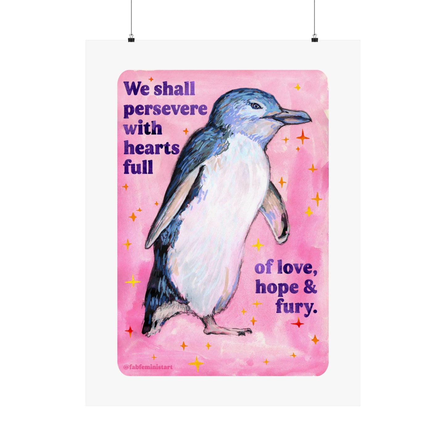 We Shall Persevere with Hearts Full of Love, Hope & Fury: feminist print