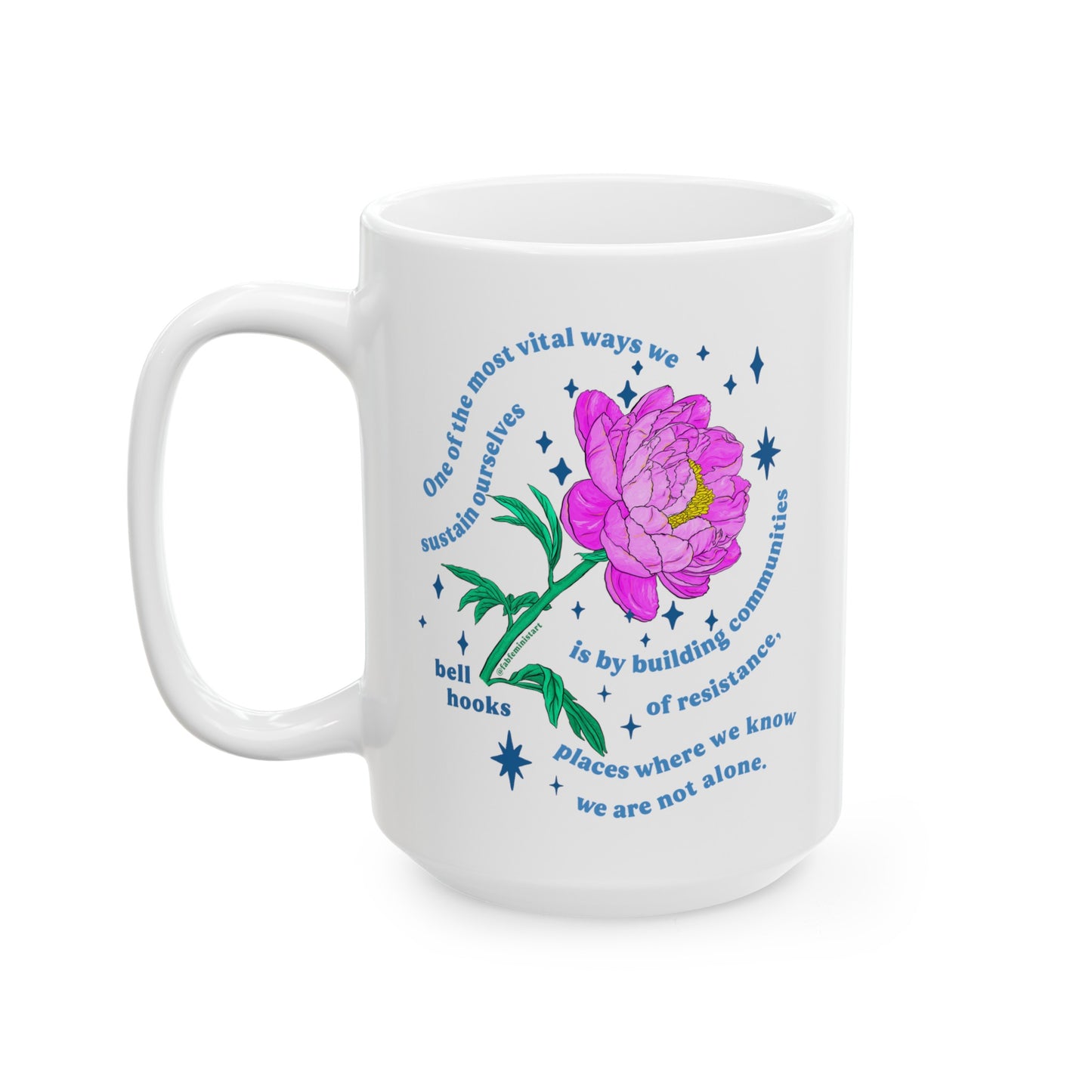 Building communities of resistance, bell hooks: feminist mug