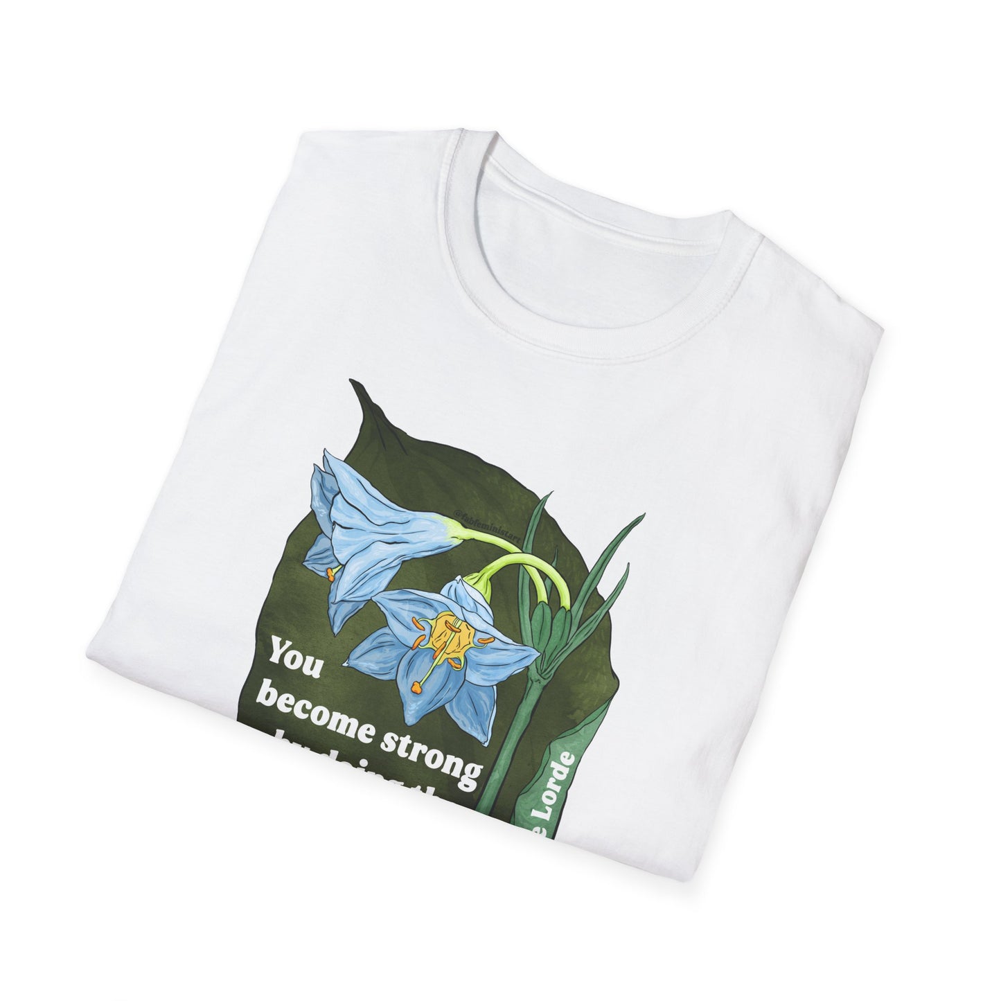 You Become Strong by Doing the Things You Need to Be Strong For, Audre Lorde: Feminist Shirt