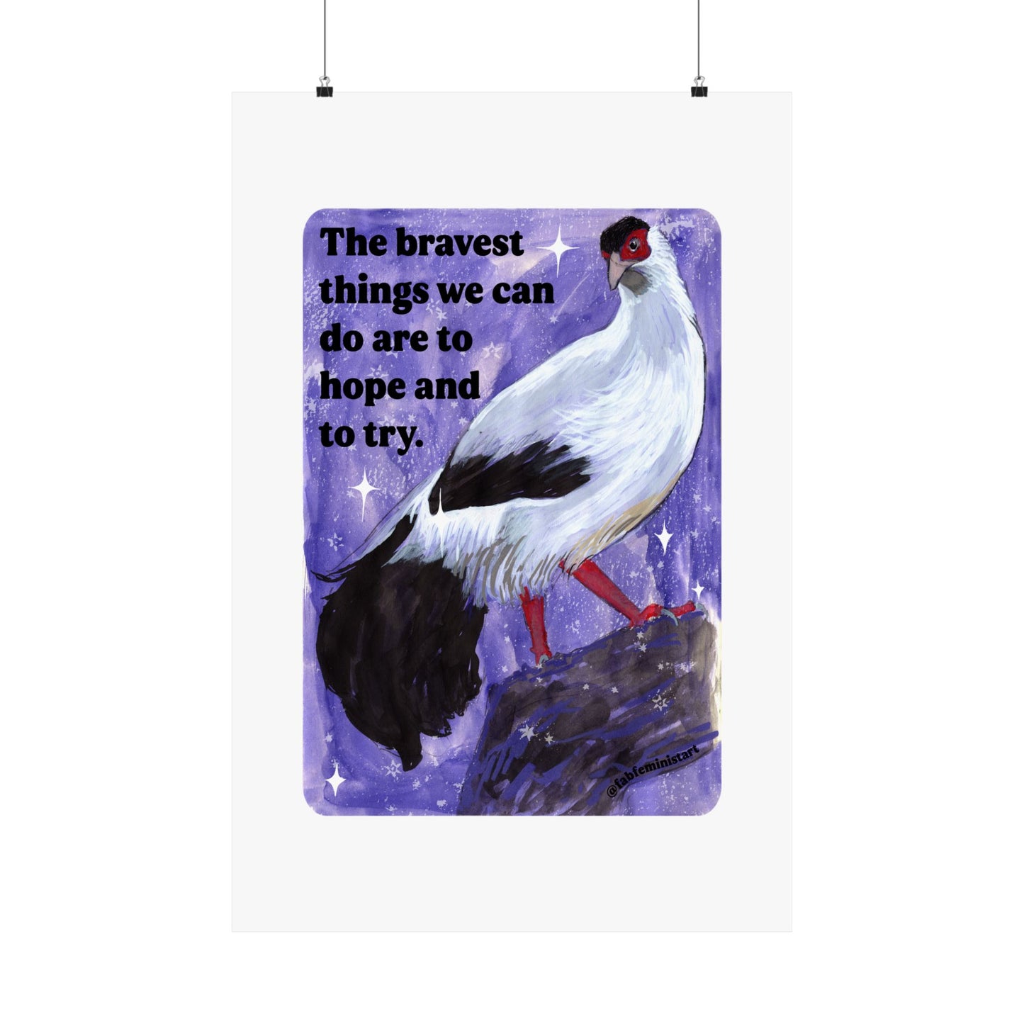 The bravest things we can do are to hope and to try: feminist art print