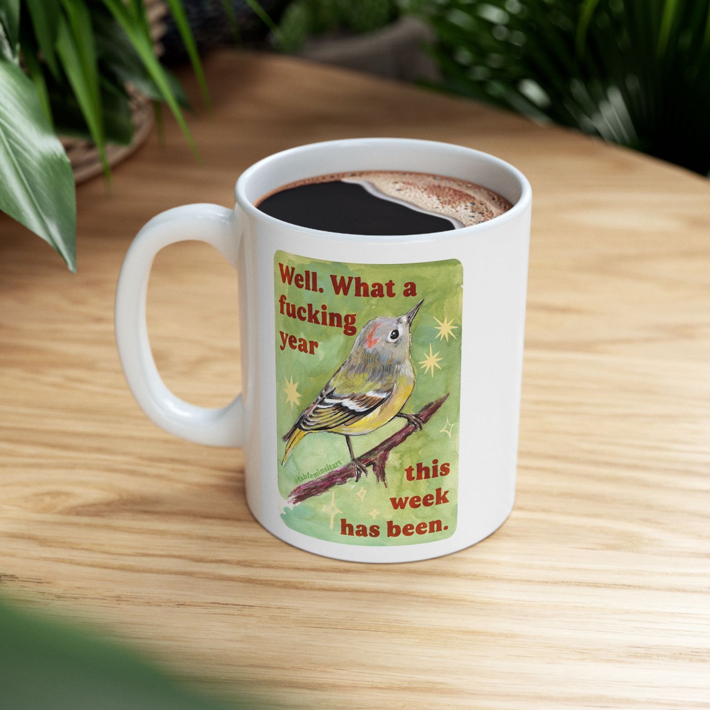 Well What a fucking year this week has been: Mental Health Mug