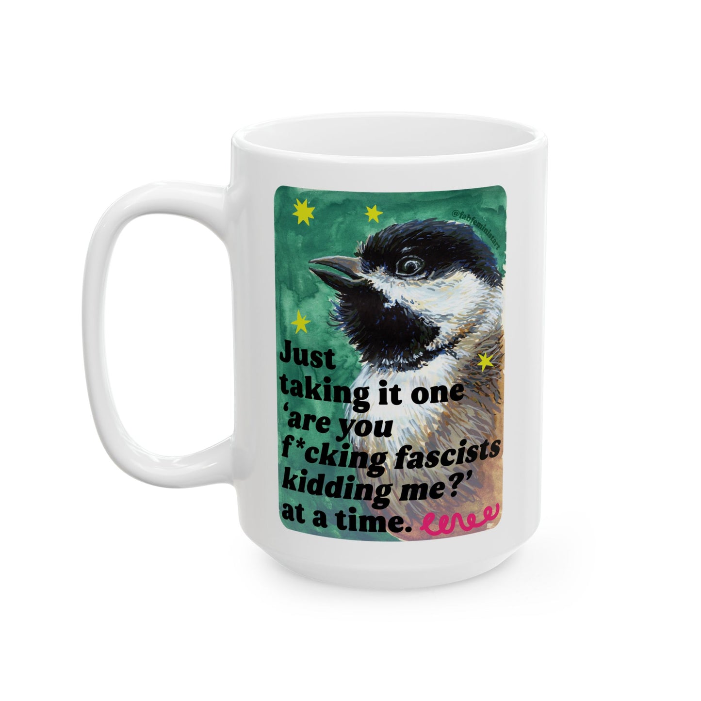 Just taking it one 'are you f*cking fascists kidding me?' at a time: Feminist Mug