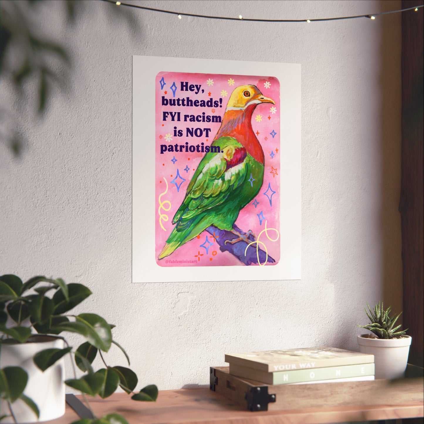 Hey, buttheads! FYI racism is NOT patriotism: Art Print