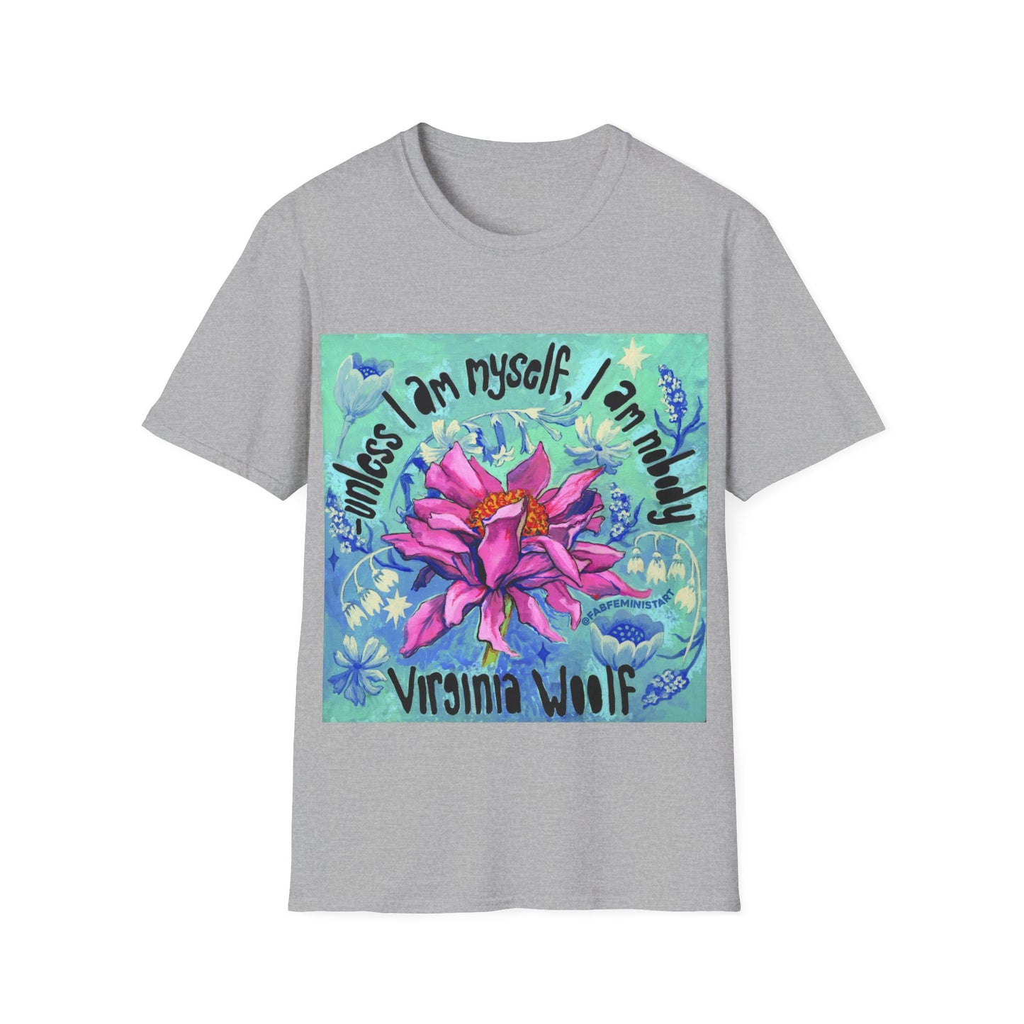 Unless I am myself, I am nobody, Virginia Woolf: Mental Health Shirt