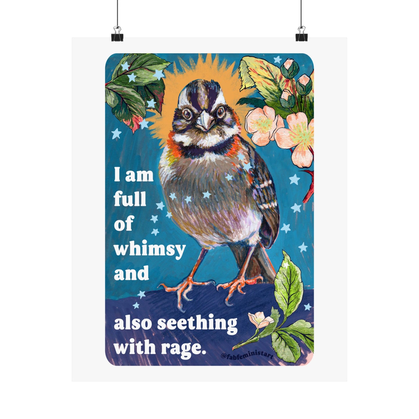 I am full of whimsy and also seething with rage: feminist art print