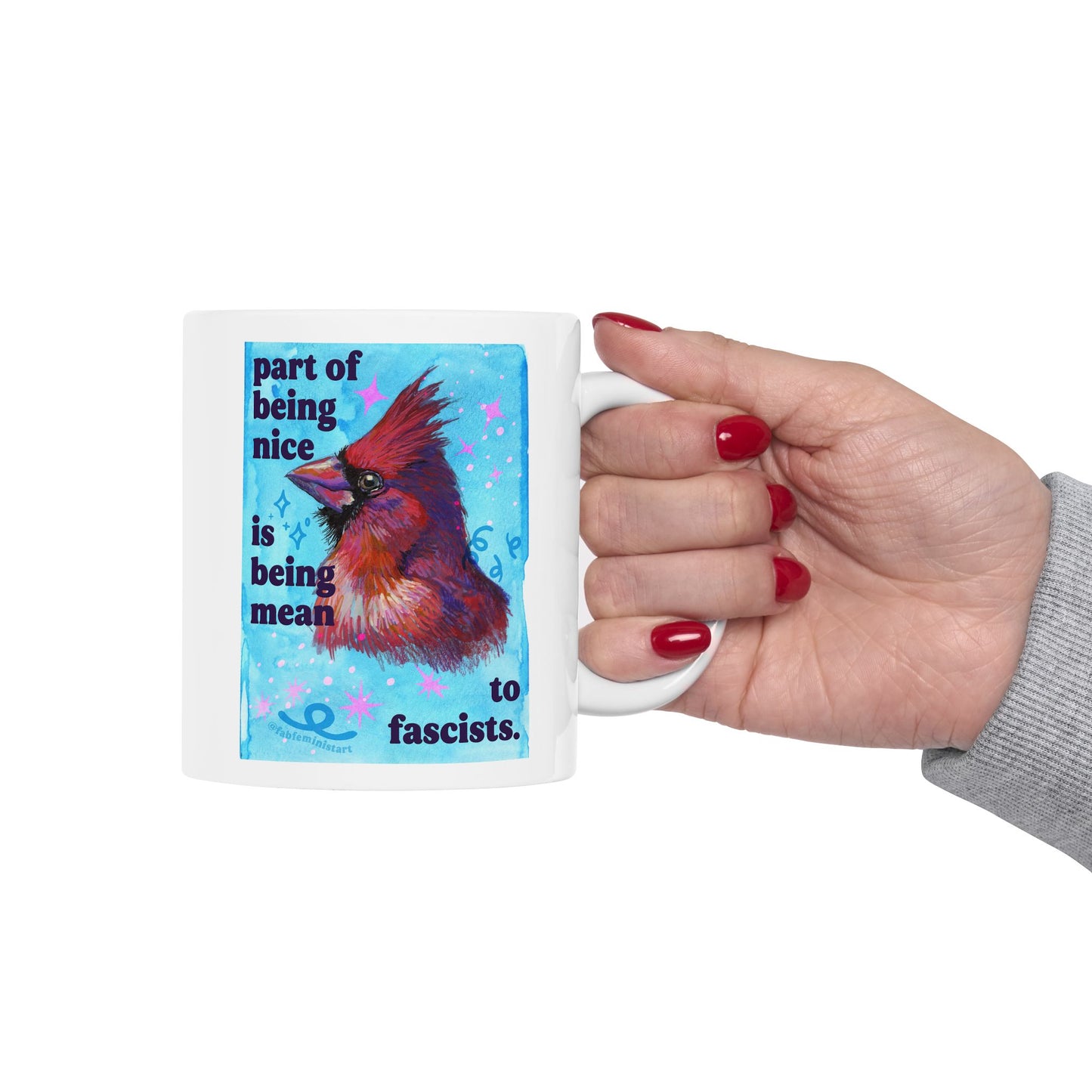 Part of being nice is being mean to fascists: feminist mug