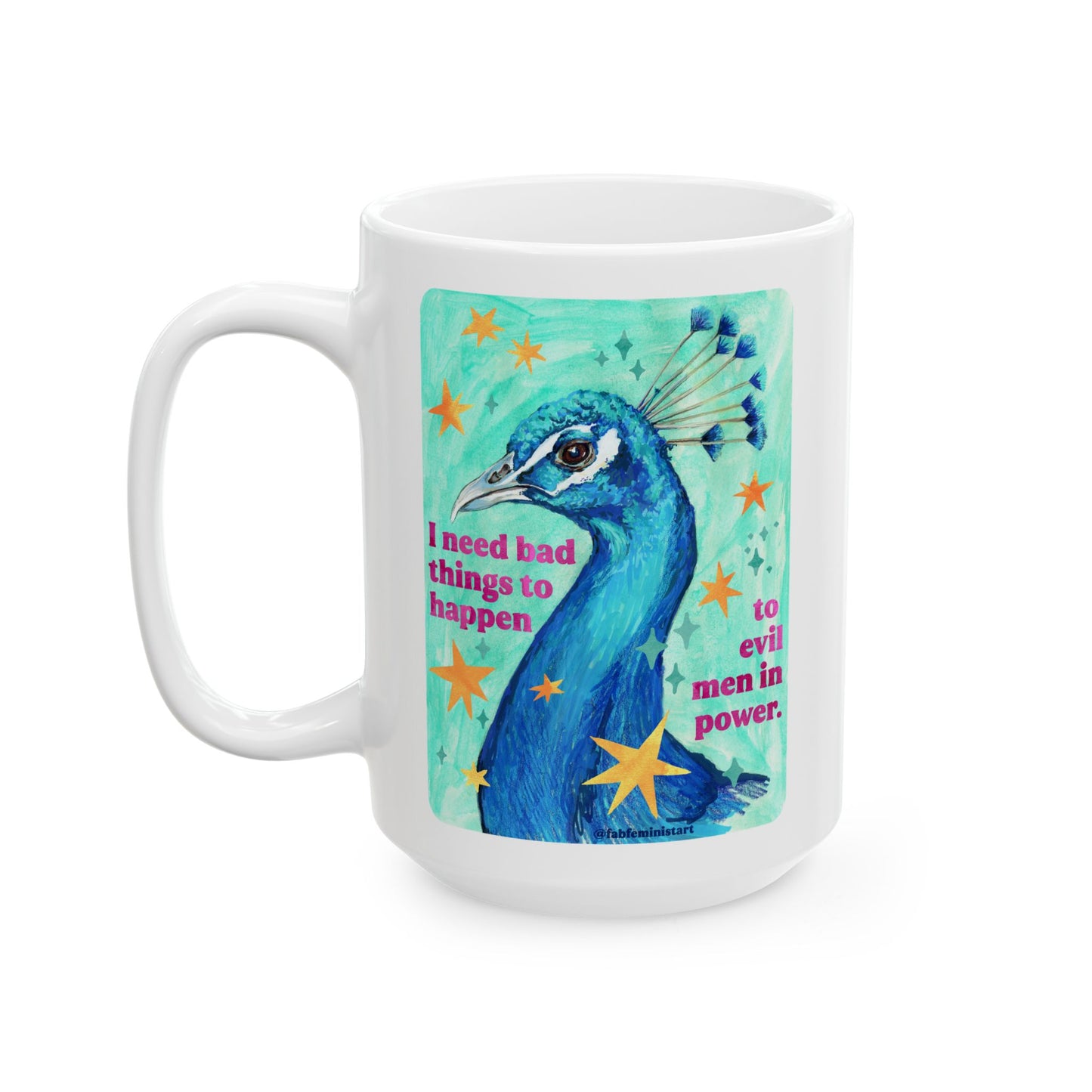 I need bad things to happen to evil men in power: feminist mug