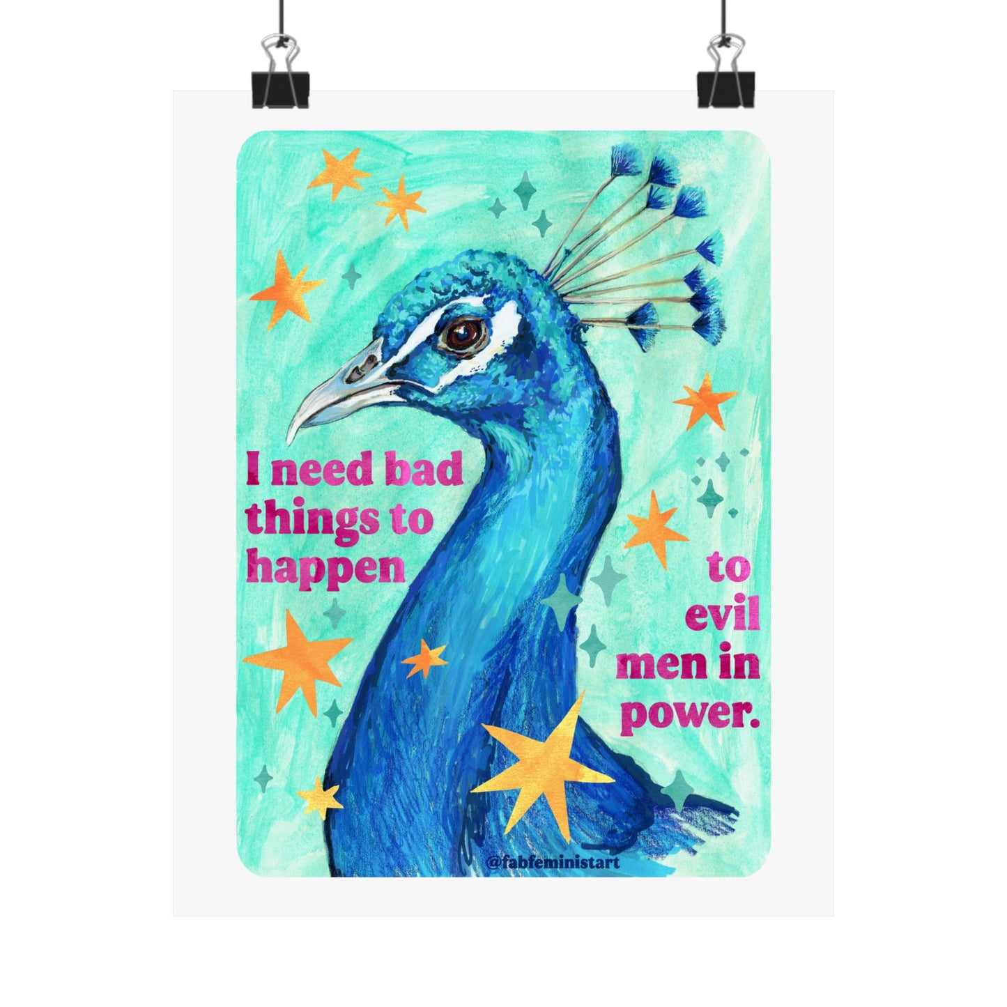 I Need Bad Things to Happen to Evil Men in Power: Feminist Art Print