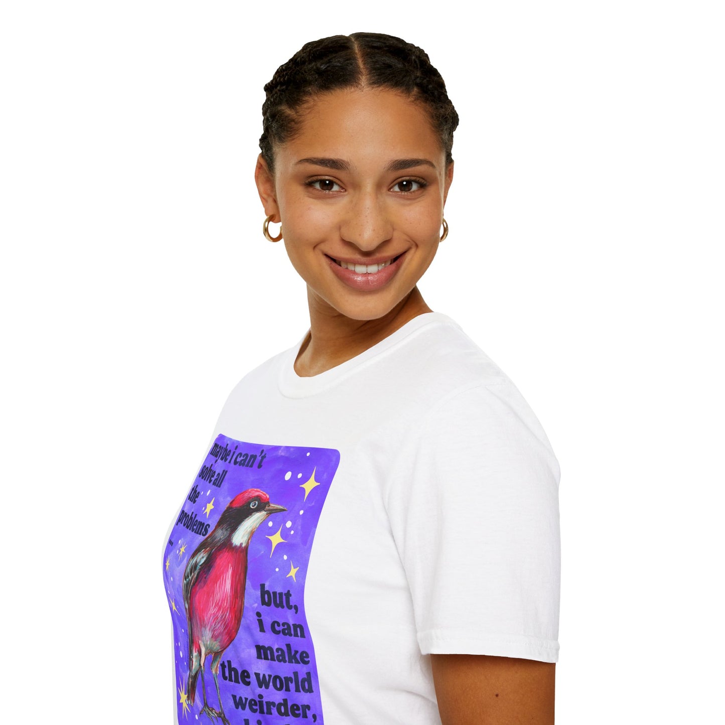 Maybe I Can't Solve All The Problems but I can make the world weirder kinder and safer: feminist shirt