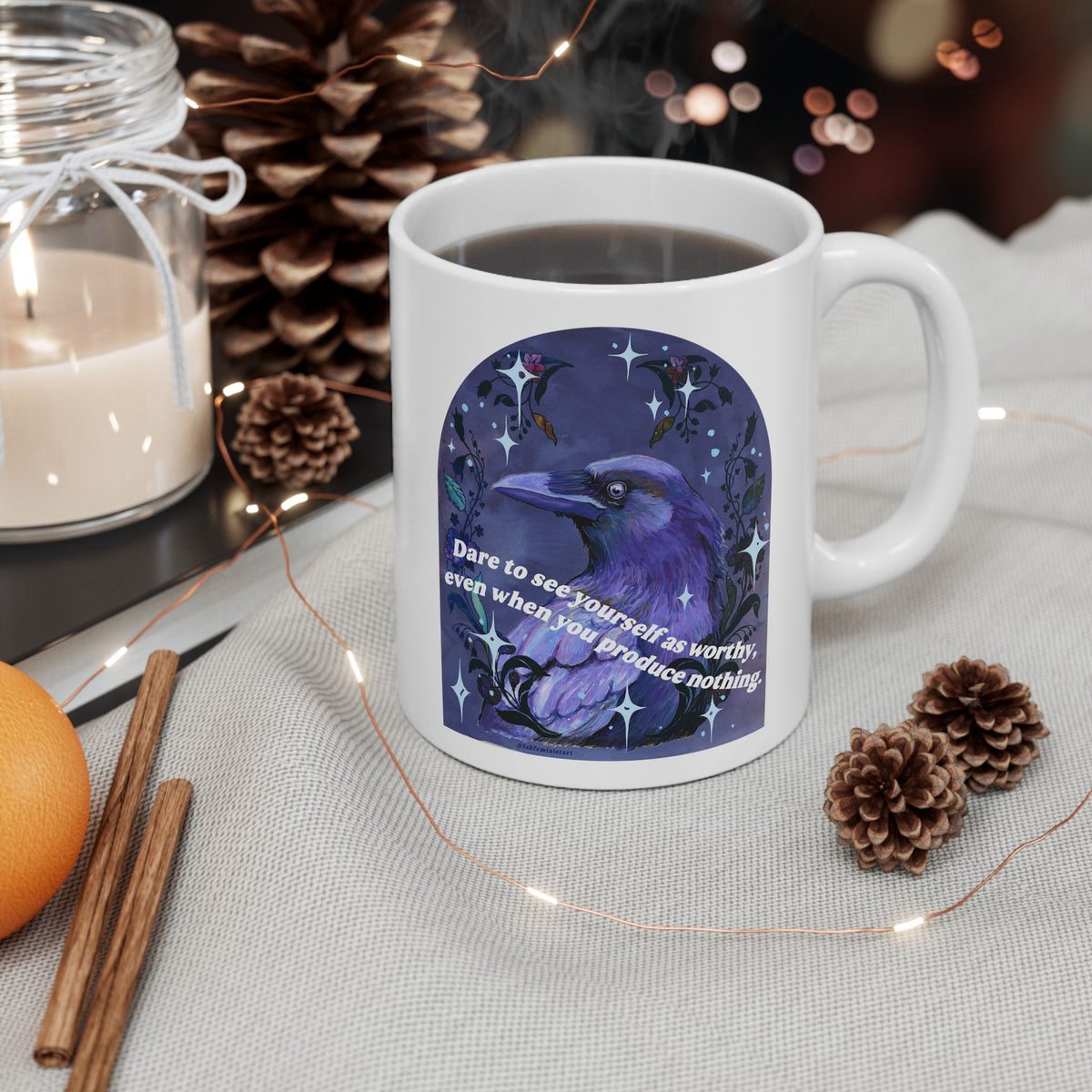 Dare to see yourself as worthy, even when you produce nothing: feminist mug