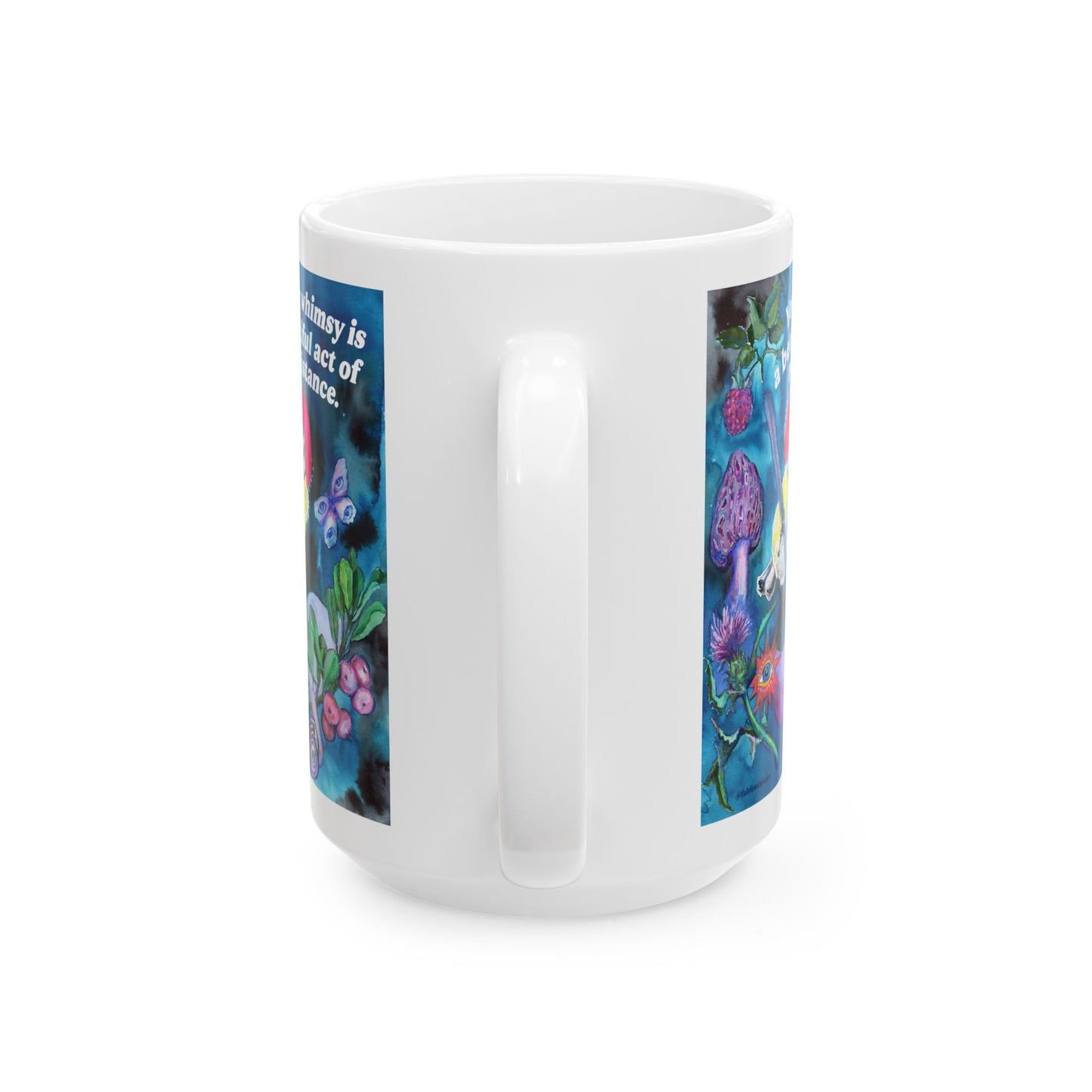 Your whimsy is a beautiful act of resistance: feminist mug