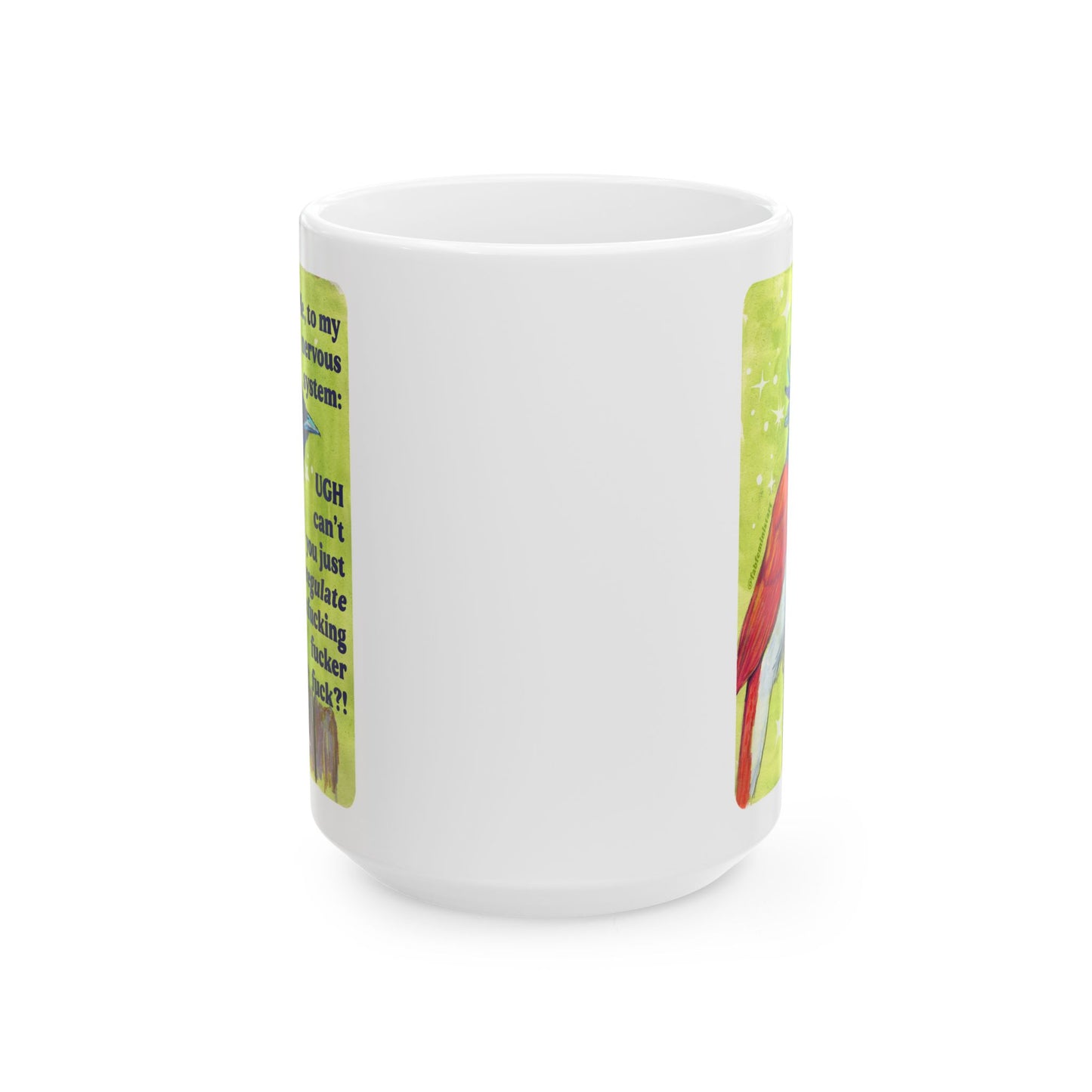 Me, to my nervous system UGH cant you just *regulate* you fucking fucker fuck: feminist mug