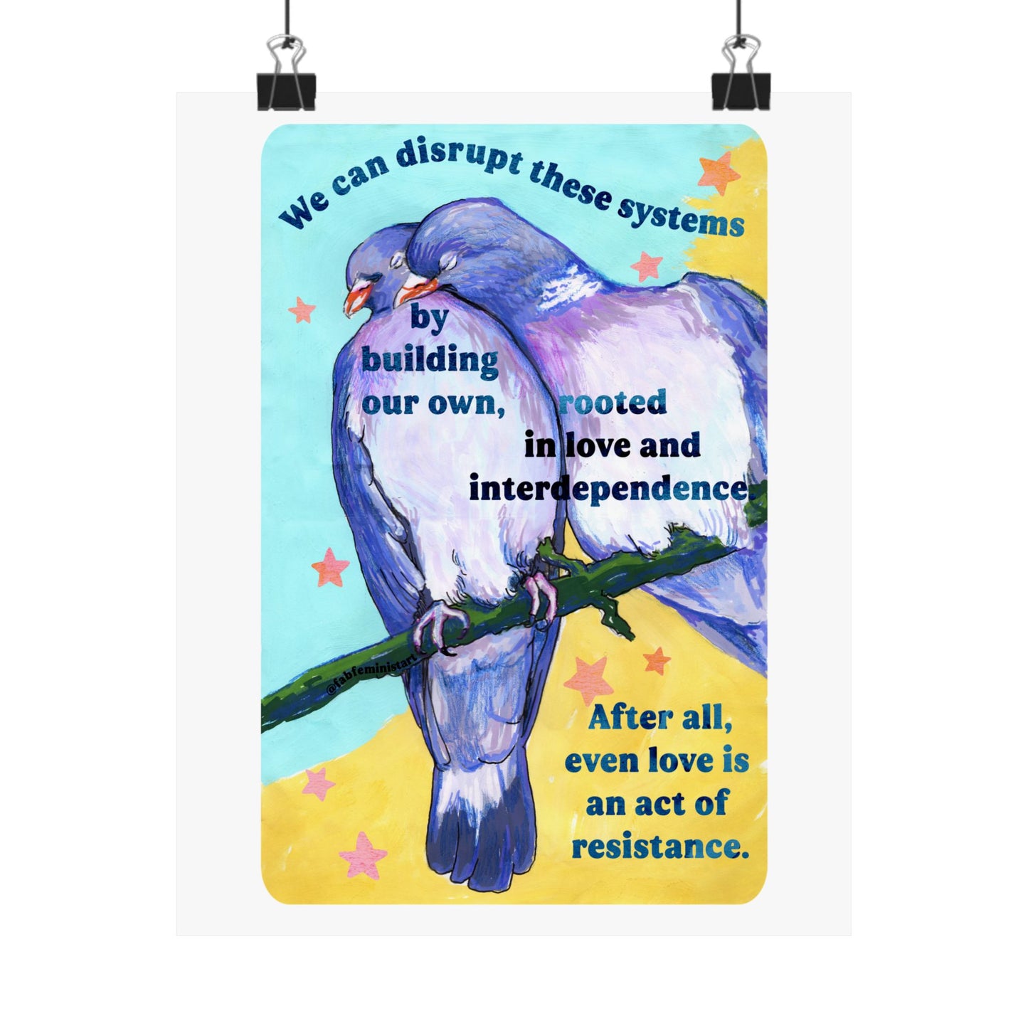 We can disrupt these systems by building our own: feminist art print