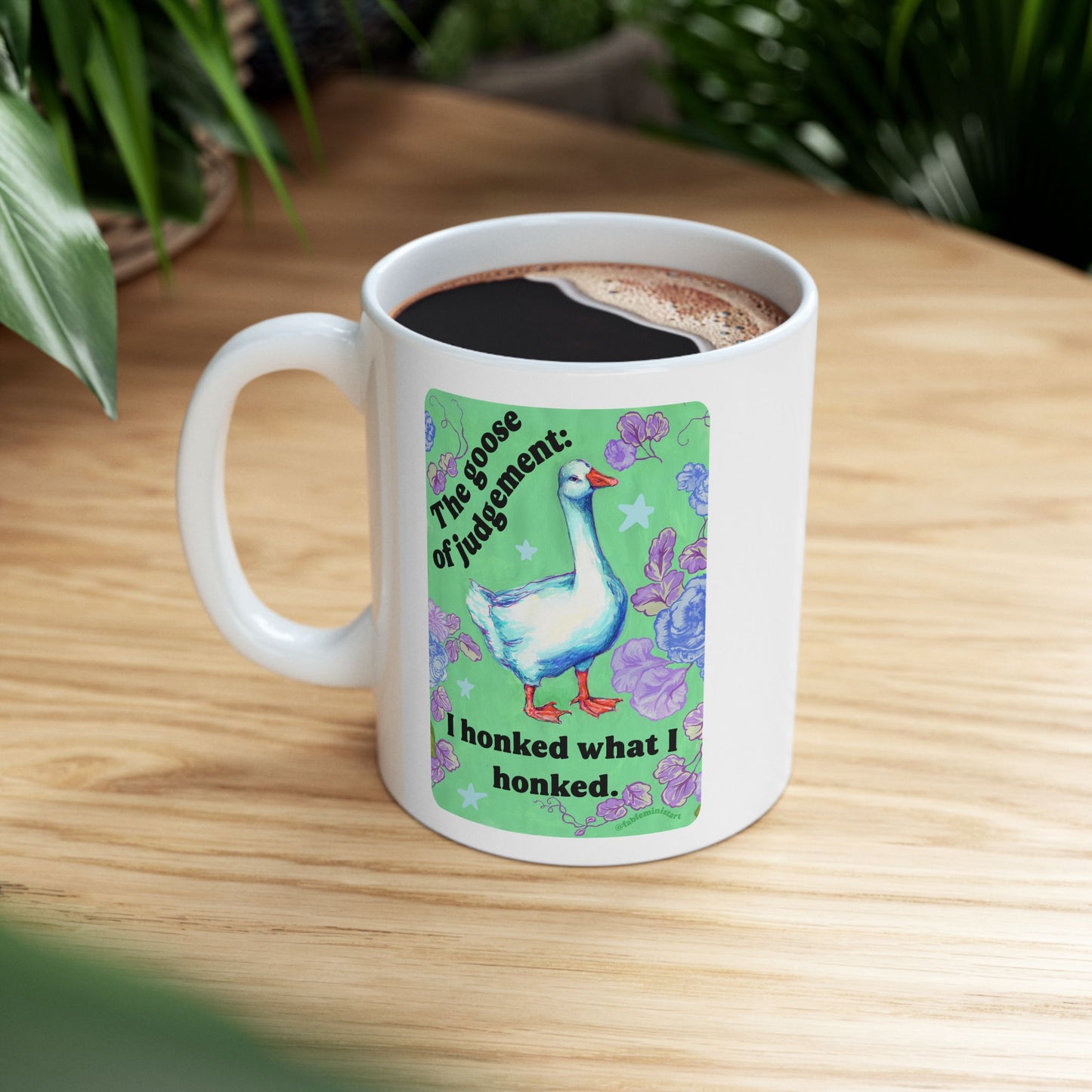 The goose of judgement I Honked What I Honked: feminist mug