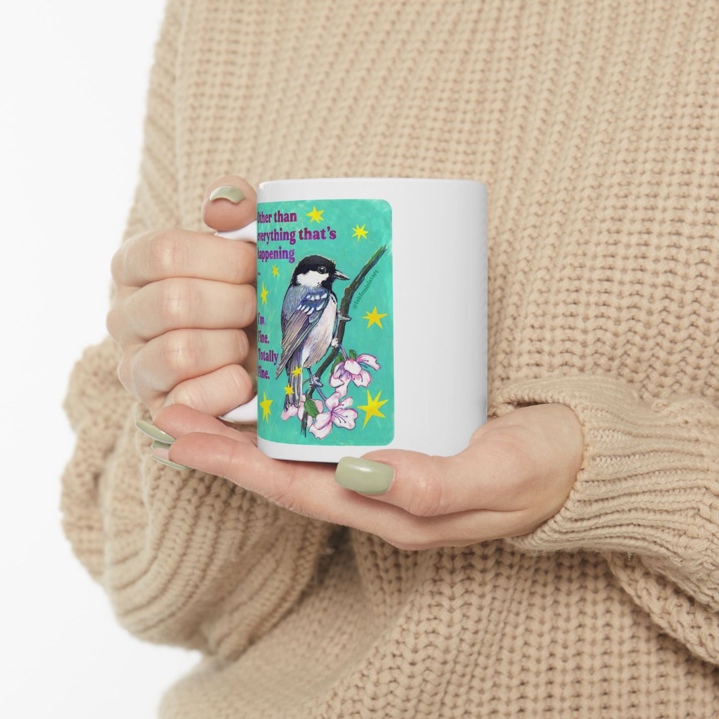 Other than everything that's happening ... I'm Fine Totally Fine: Feminist Mug