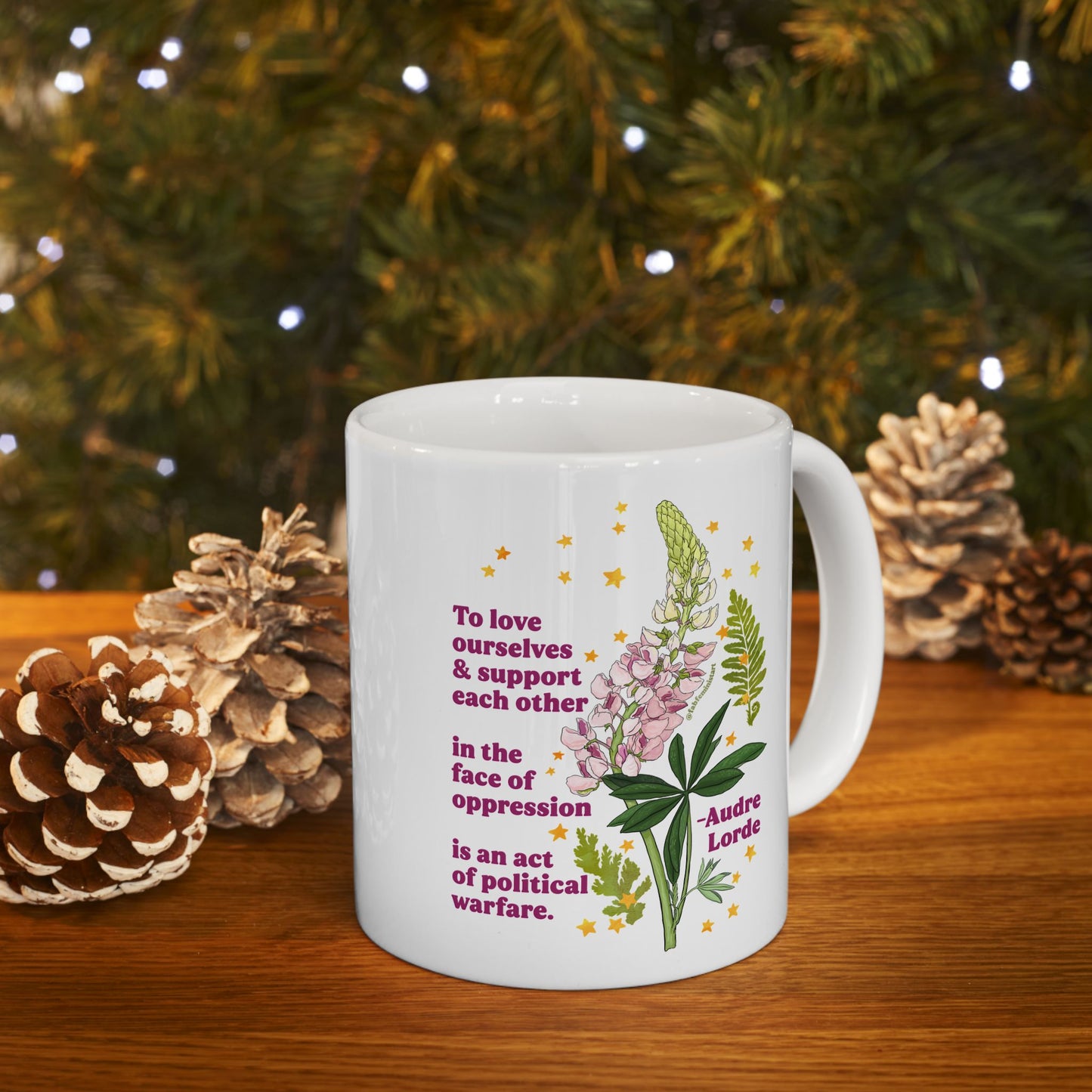 To love ourselves and support each other in the face of oppression is an act of political warfare, Audre Lorde: Feminist Mug