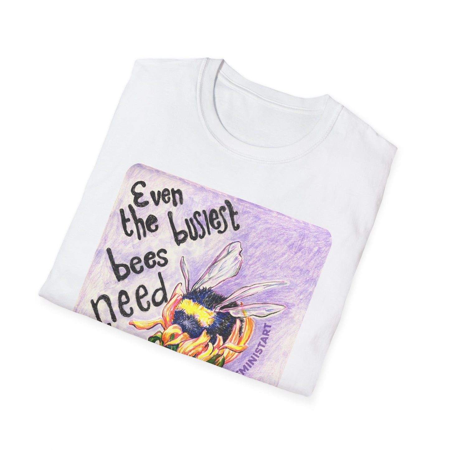 Even the busiest bees need to rest and so do you: Mental Health Shirt